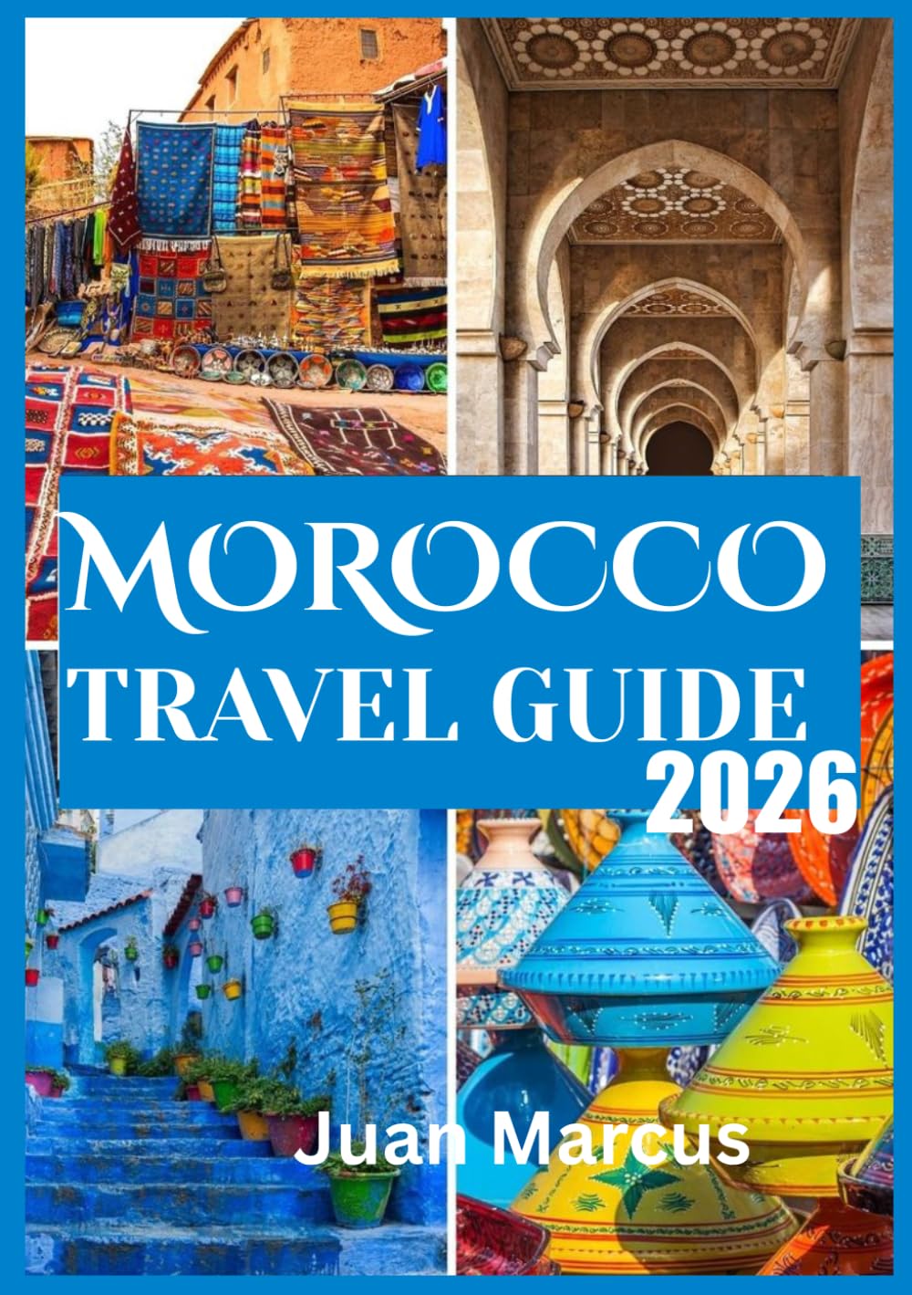 MOROCCO TRAVEL GUIDE 2026