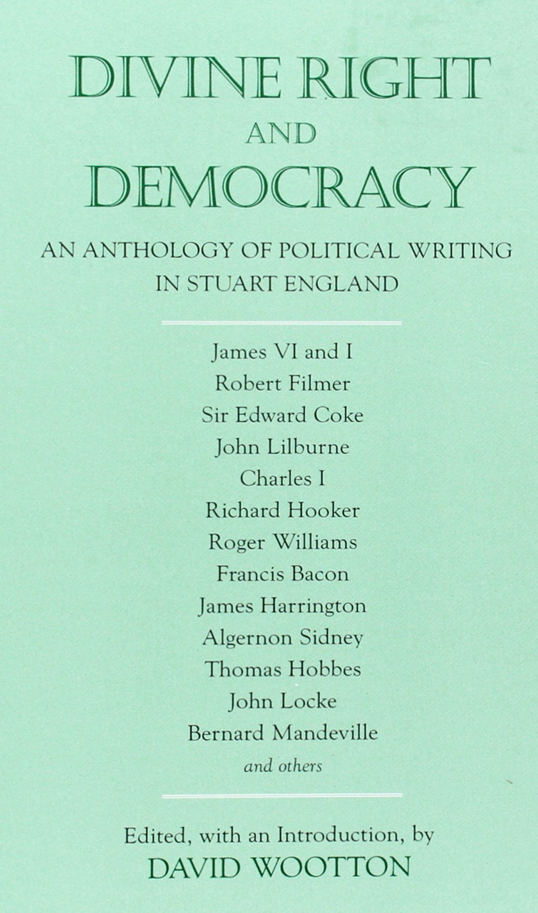 Divine Right and Democracy An Anthology of Political Writing in Stuart England
