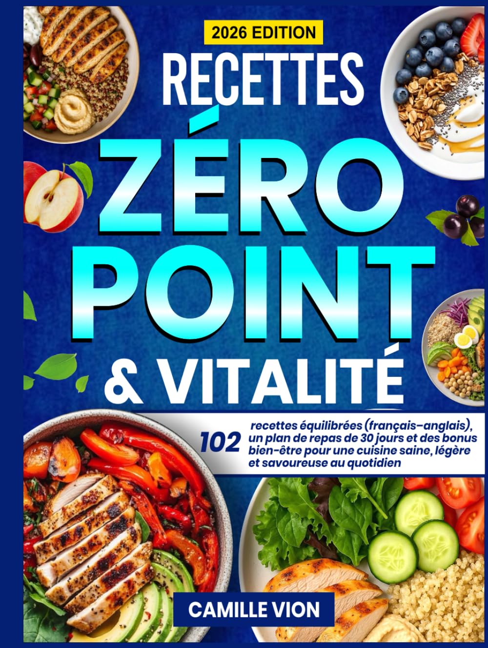 Recettes Zéro Point & Vitalité: 102 recettes équilibrées (français–anglais), un plan de repas de 30 jours et des bonus bien-être pour une cuisine saine, légère et savoureuse au quotidien