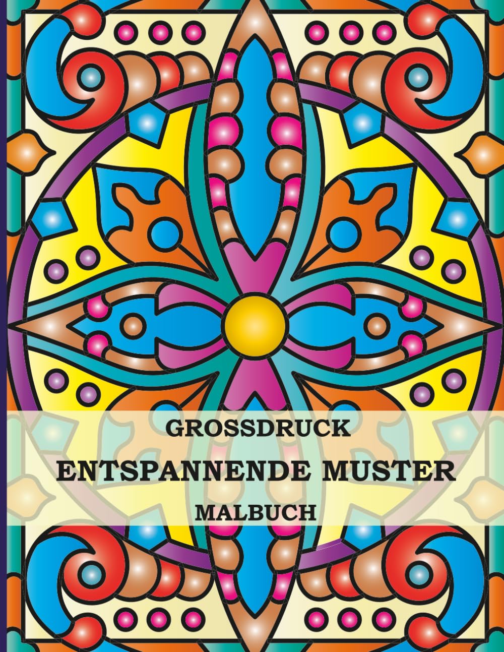 Entspannende Muster Großdruck Malbuch: 50 Erstaunliche Mandala-Muster für Erwachsene, Anfänger und Senioren