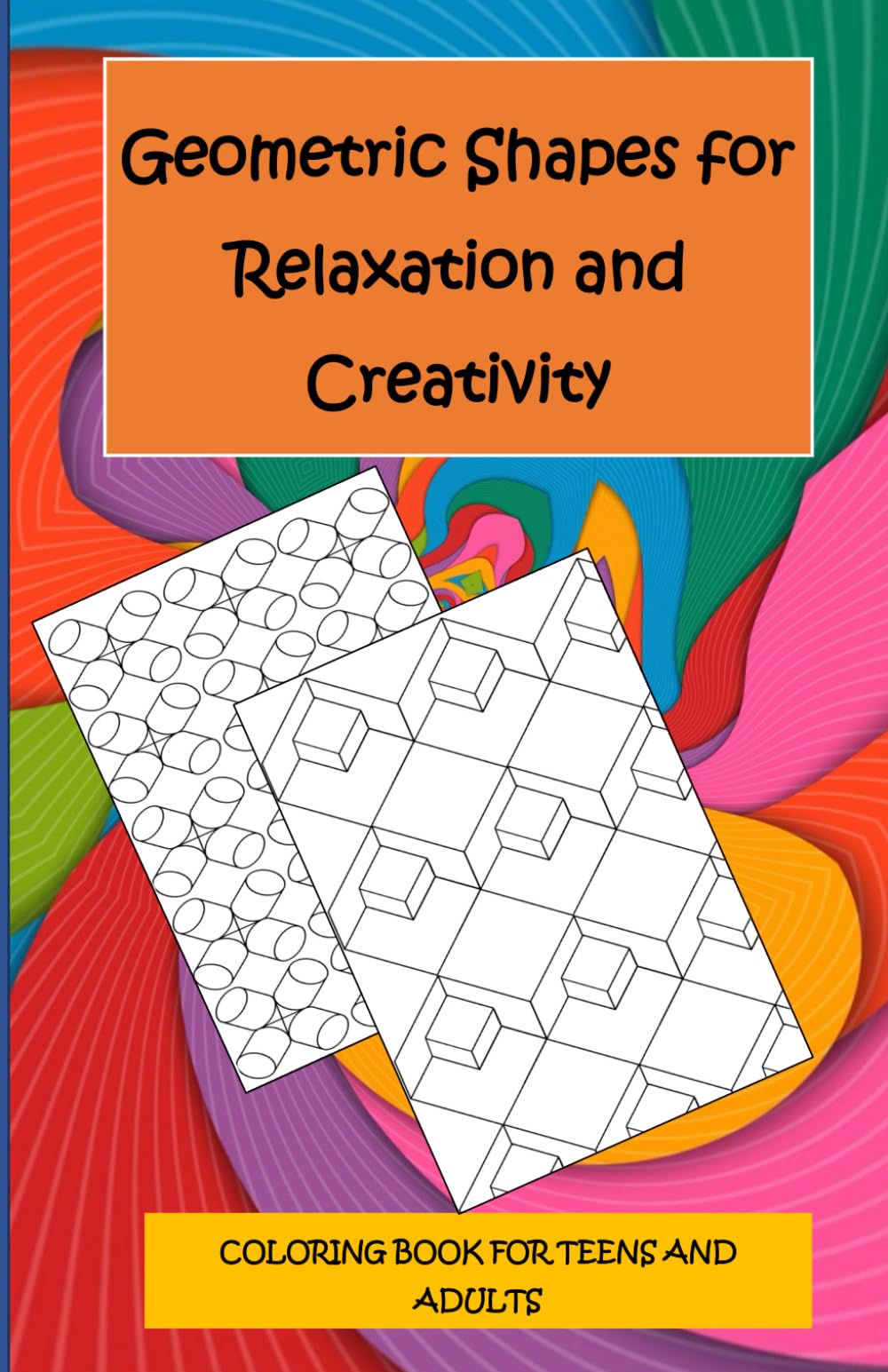 Geometric Shapes for Relaxation and Creativity: Explore 40 unique geometric designs that reduce stress and boost artistic inspiration. Coloring book