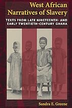 West African Narratives of Slavery: Texts from Late Nineteenth- and Early Twentieth-Century Ghana