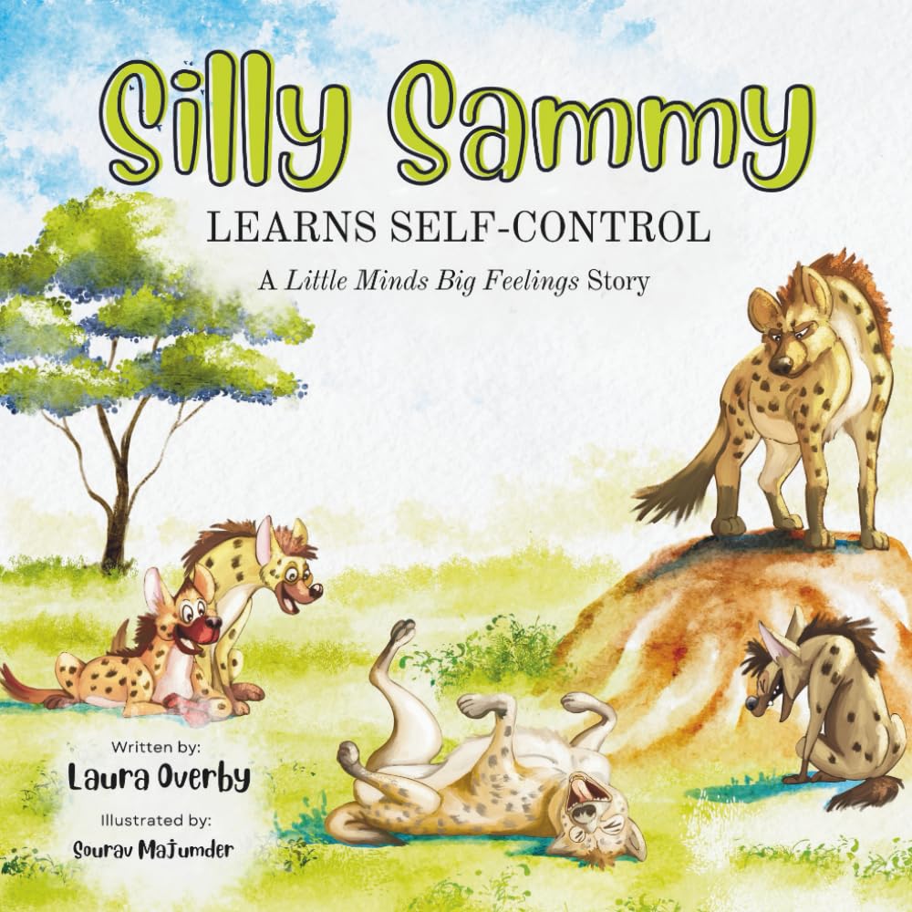 Silly Sammy: Learns Self-Control (Little Minds Big Feelings: Executive Functioning Series)