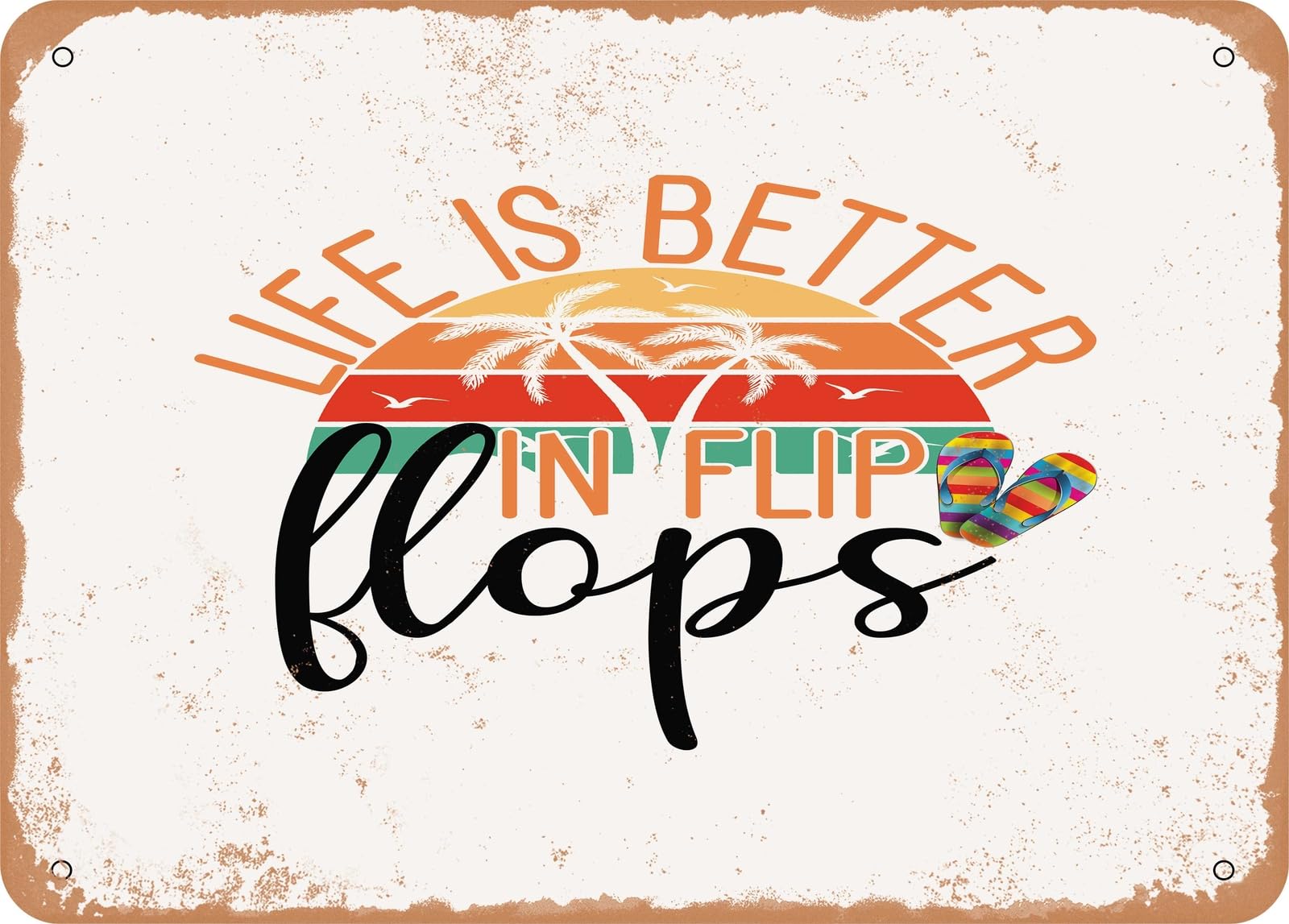 Metal Sign - Life is Better In Flip Flops - 2 - Vintage Look Sign home decor