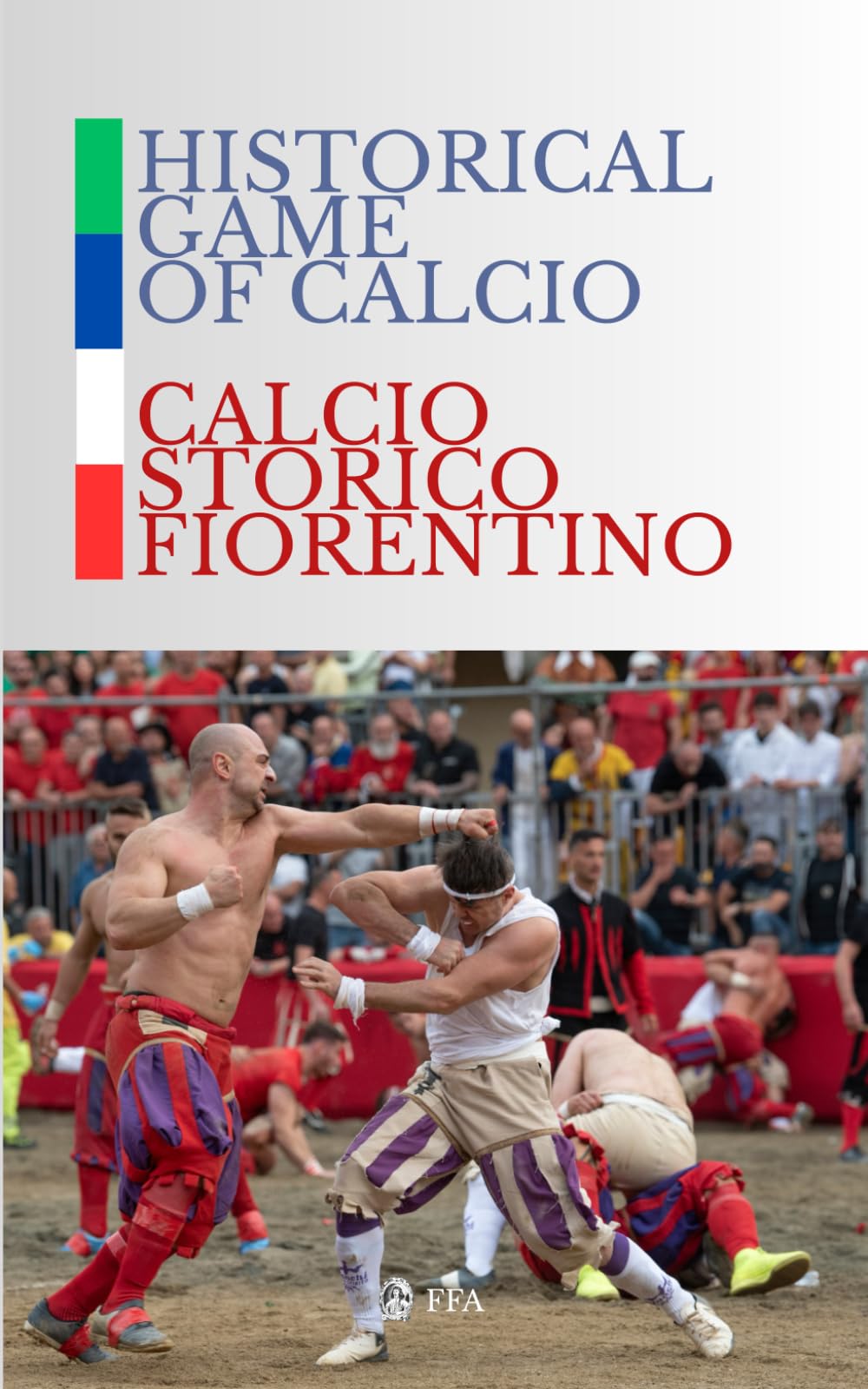 HISTORICAL GAME OF CALCIO - CALCIO STORICO FIORENTINO