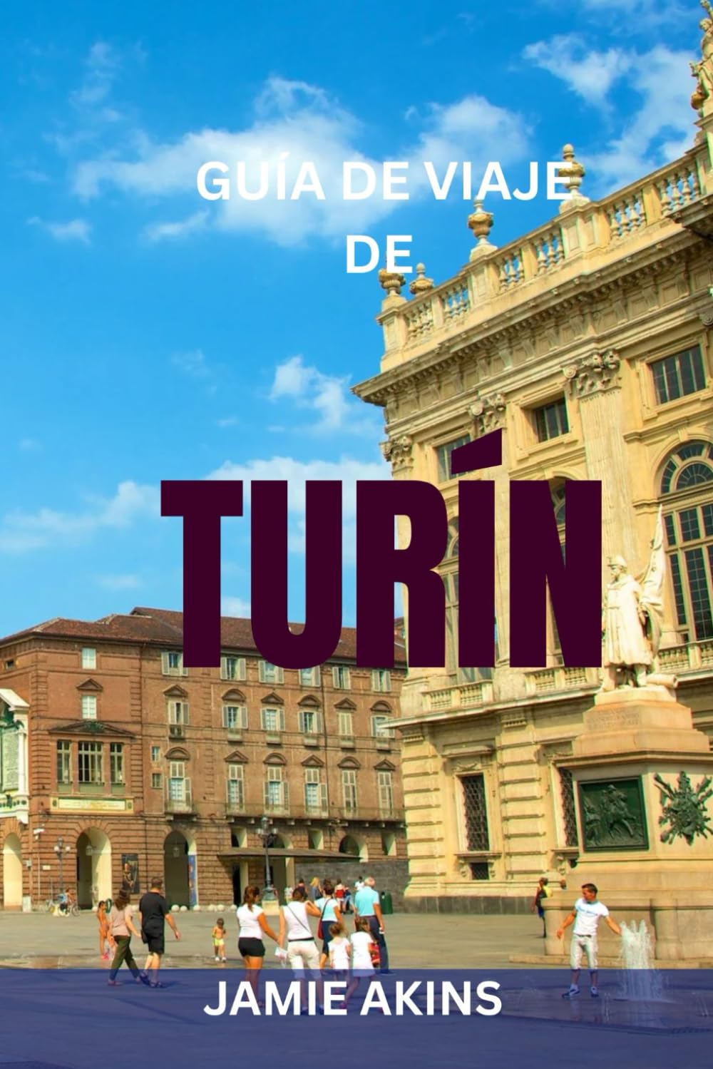 GUÍA DE VIAJE DE TURÍN: Principales lugares de interés, itinerarios fáciles, restaurantes locales, mapas de metro y tranvía, joyas ocultas y consejos ... el Museo Egipcio y el Palacio Real
