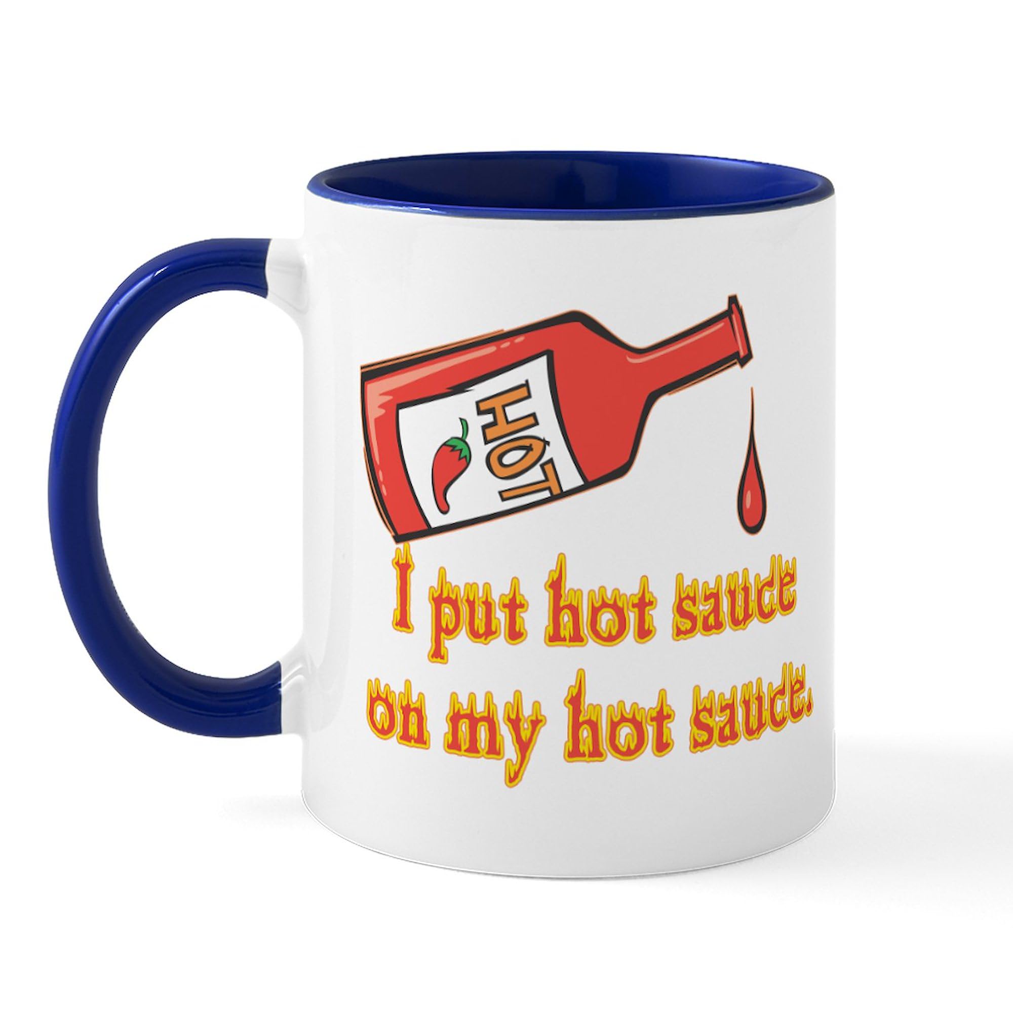 CafePress Put Hot Sauce On My Hot Sauce Mug 11 oz (325 ml) Ceramic Coffee Mug