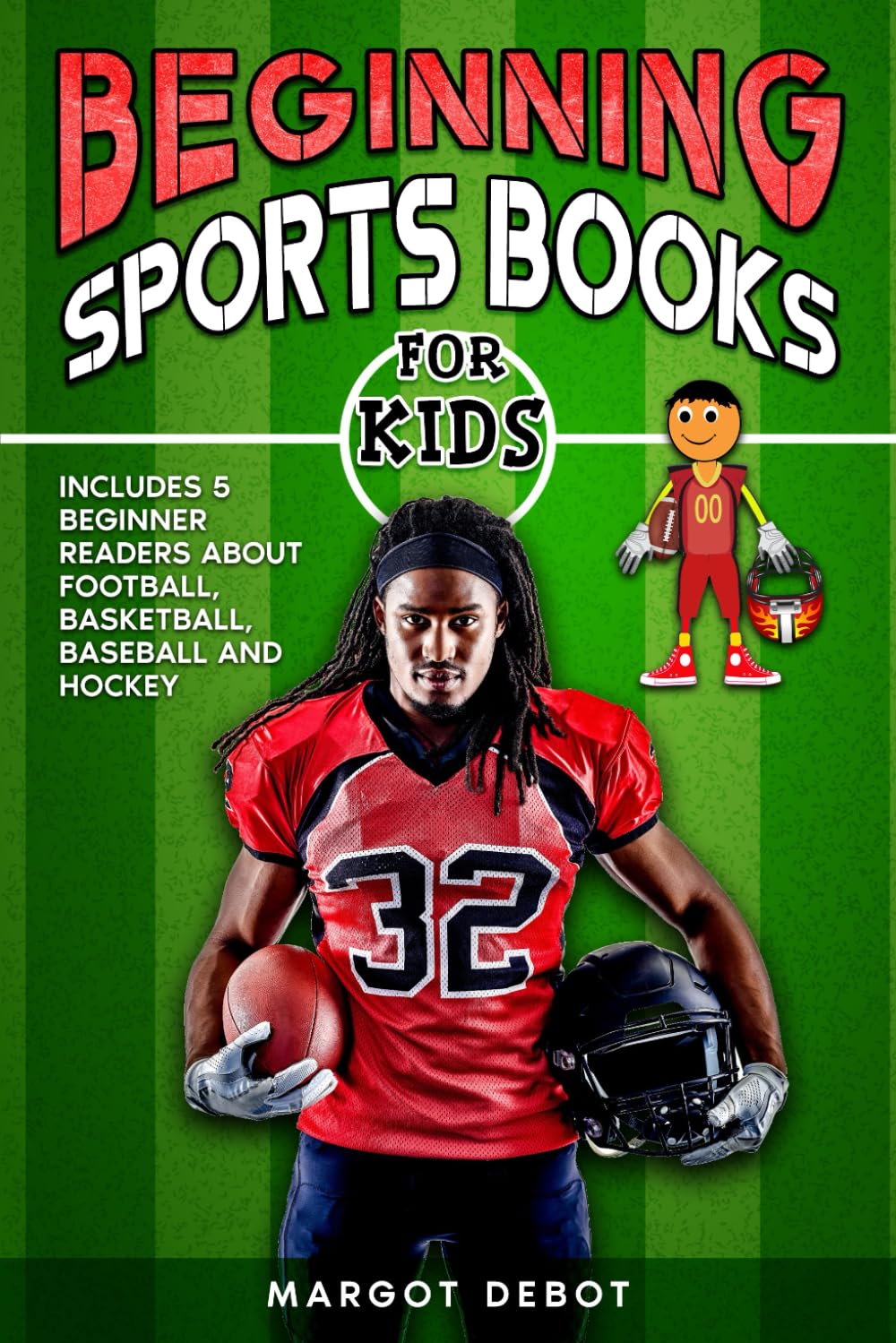 Beginning Sports Books For Kids: Includes 5 Beginner Readers About Football, Basketball, Baseball and Hockey