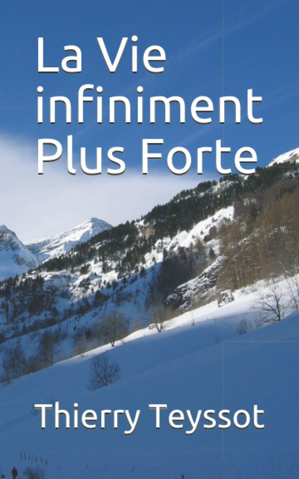 La Vie Infiniment Plus Forte