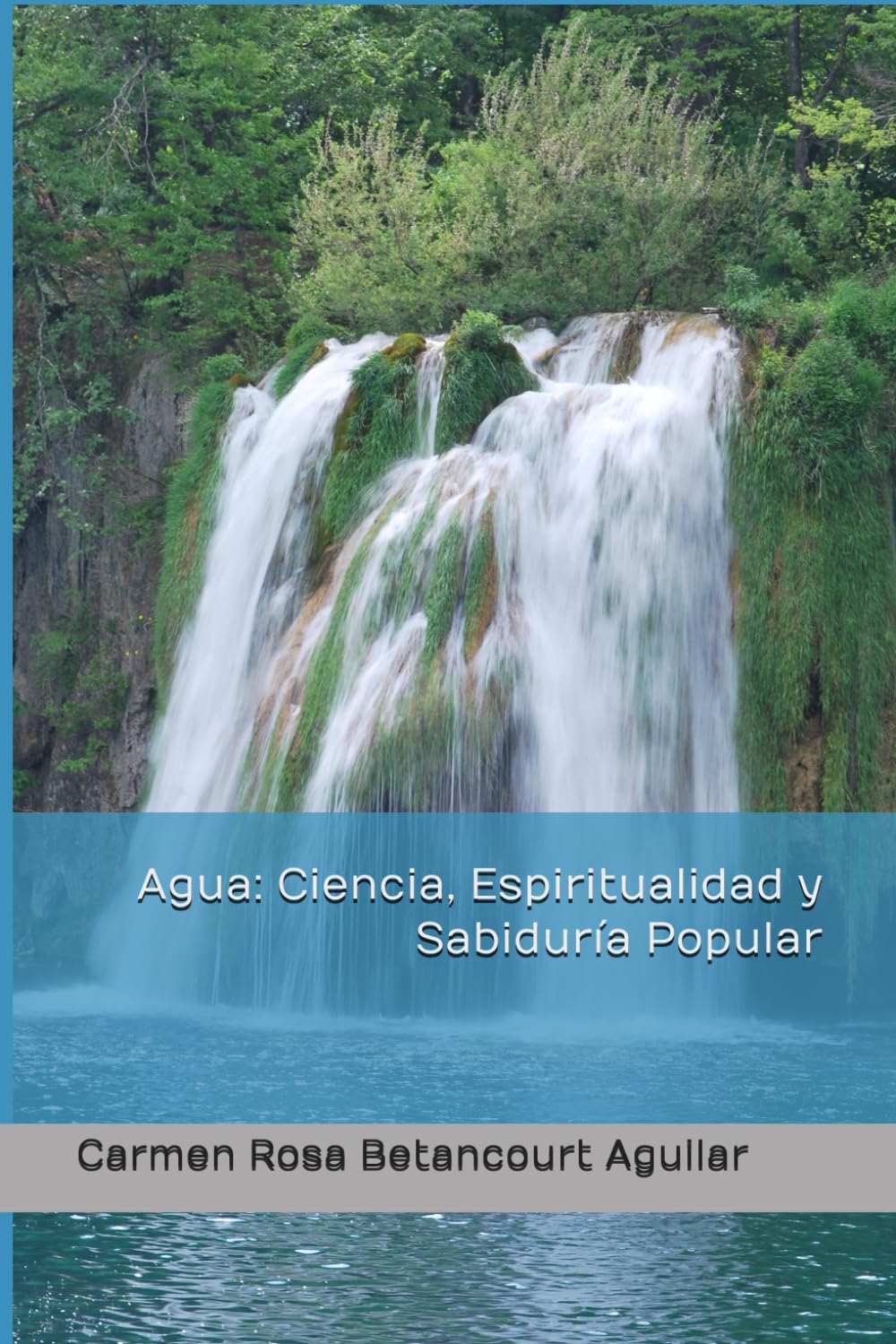 Agua: Ciencia, Espiritualidad y Sabiduría Popular
