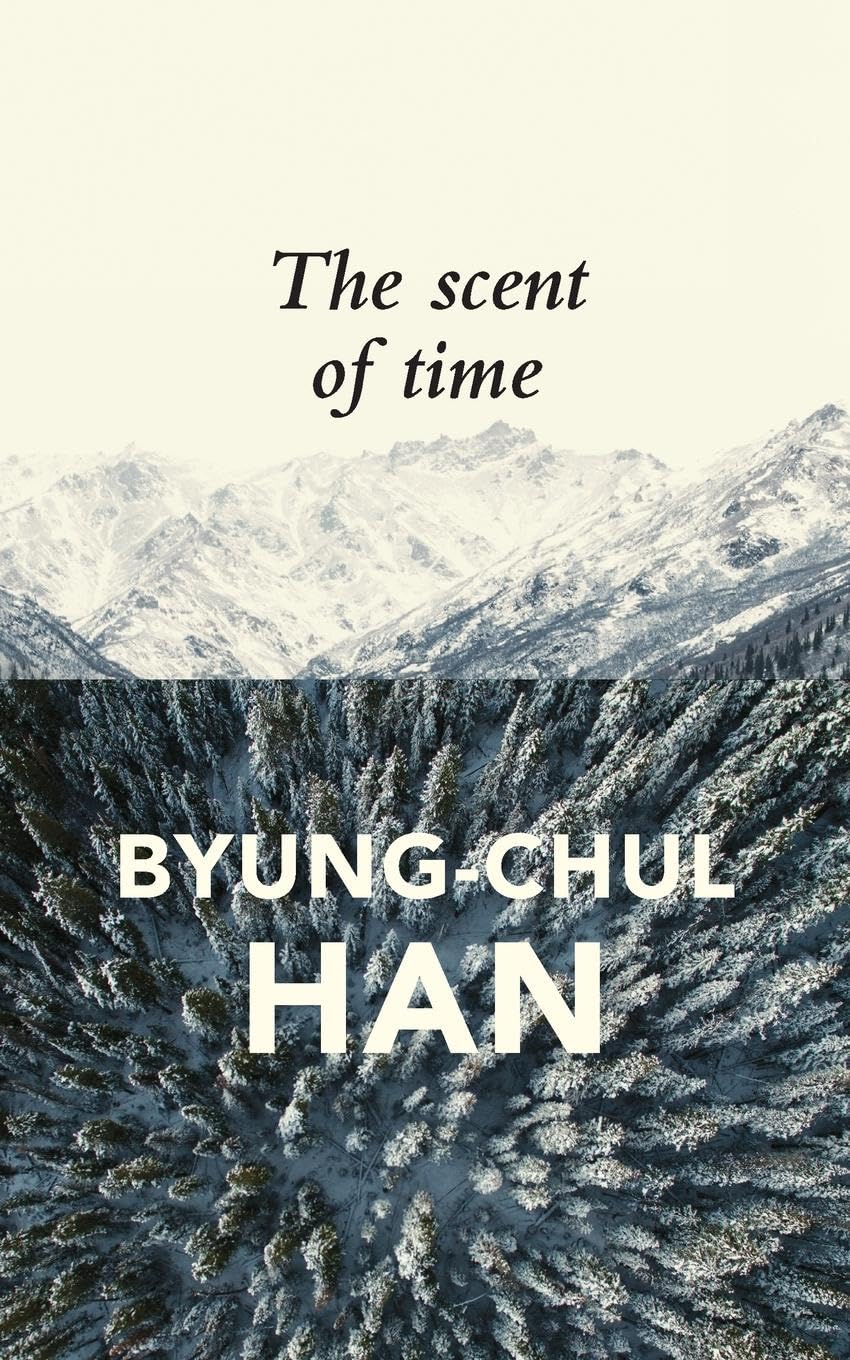The Scent of Time by Byung-Chul Han, Daniel Steuer - 9781509516049