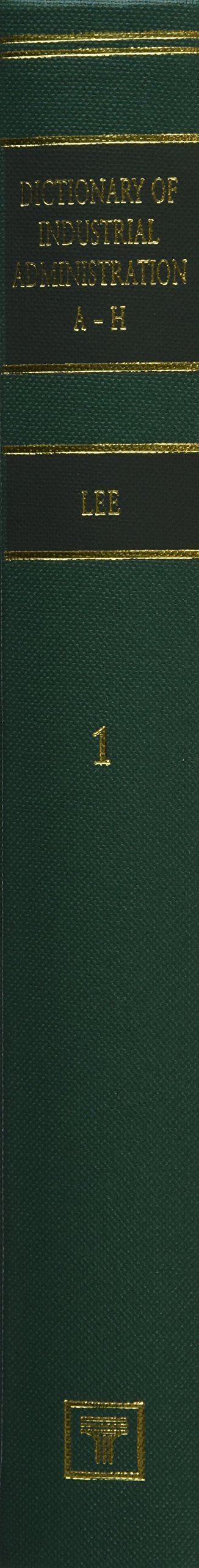 Dictionary of Industrial Administration (Foundations of modern management)