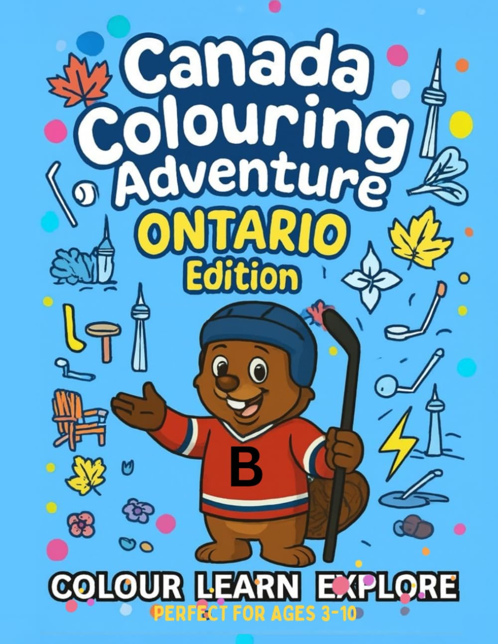 Ontario Colouring Adventure: Colour • Learn • Explore: 9 (Canada Colouring Adventure Children’s Series)
