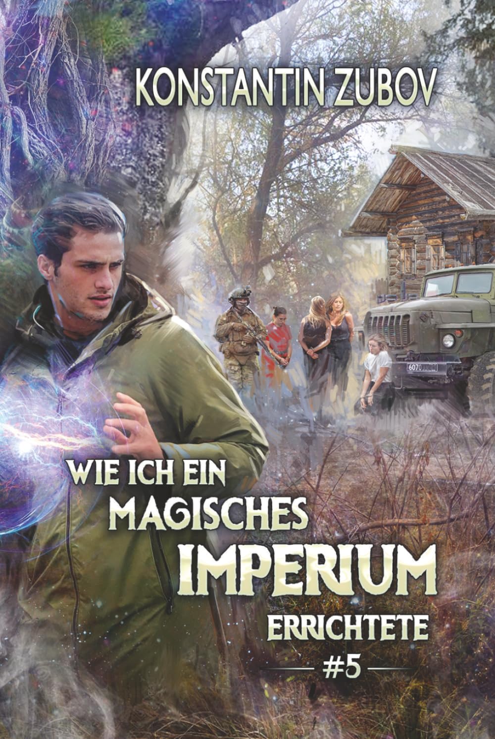 Wie ich ein Magisches Imperium errichtete (Buch 5): Eine Portal-Progression Fantasy Serie