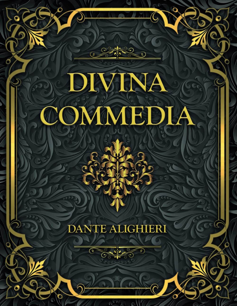 Divina Commedia: Inferno, Purgatorio e Paradiso - Dante Alighieri