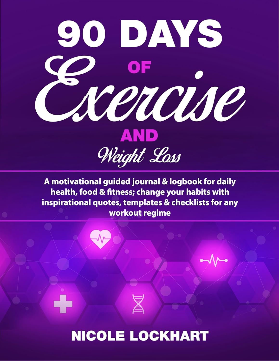 90 Days of Exercise & Weight Loss A motivational guided journal