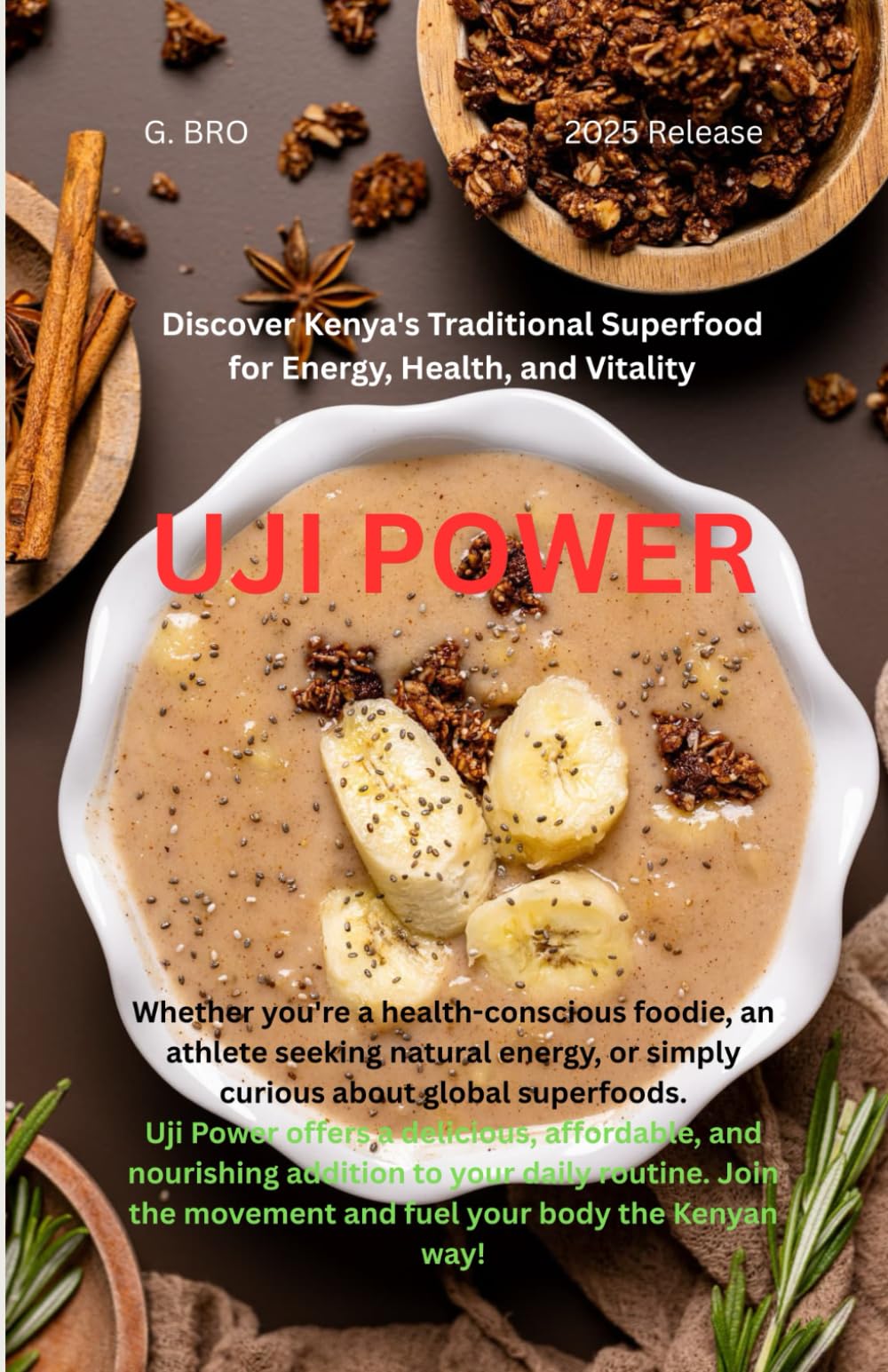 Uji Power: Discover Kenya's Traditional Superfood for Energy, Health, and Vitality