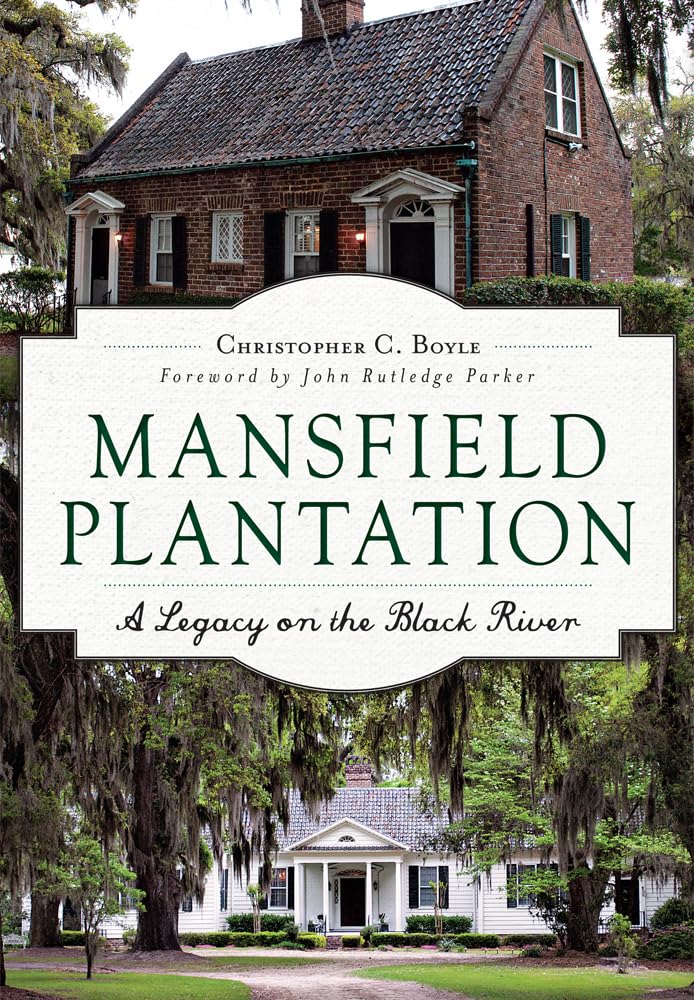 Mansfield Plantation: A Legacy on the Black River (Landmarks)
