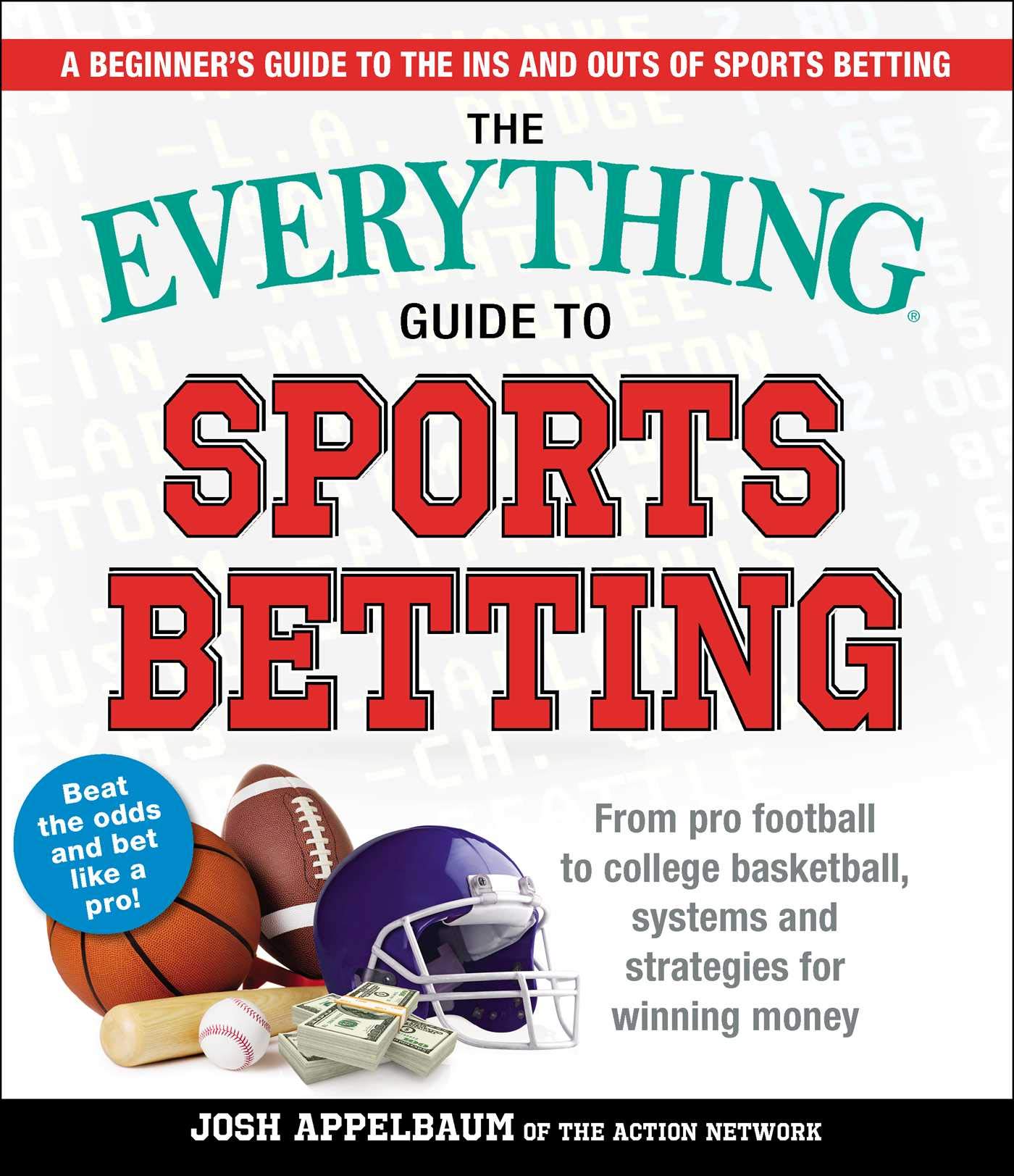The Everything Guide to Sports Betting: From Pro Football to College Basketball, Systems and Strategies for Winning Money (Everything® Series) Paperback – February 5, 2019
