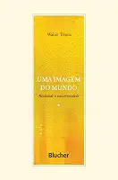 Uma Imagem do Mundo: Realidade e Imaterialidade