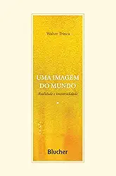 Uma Imagem do Mundo: Realidade e Imaterialidade
