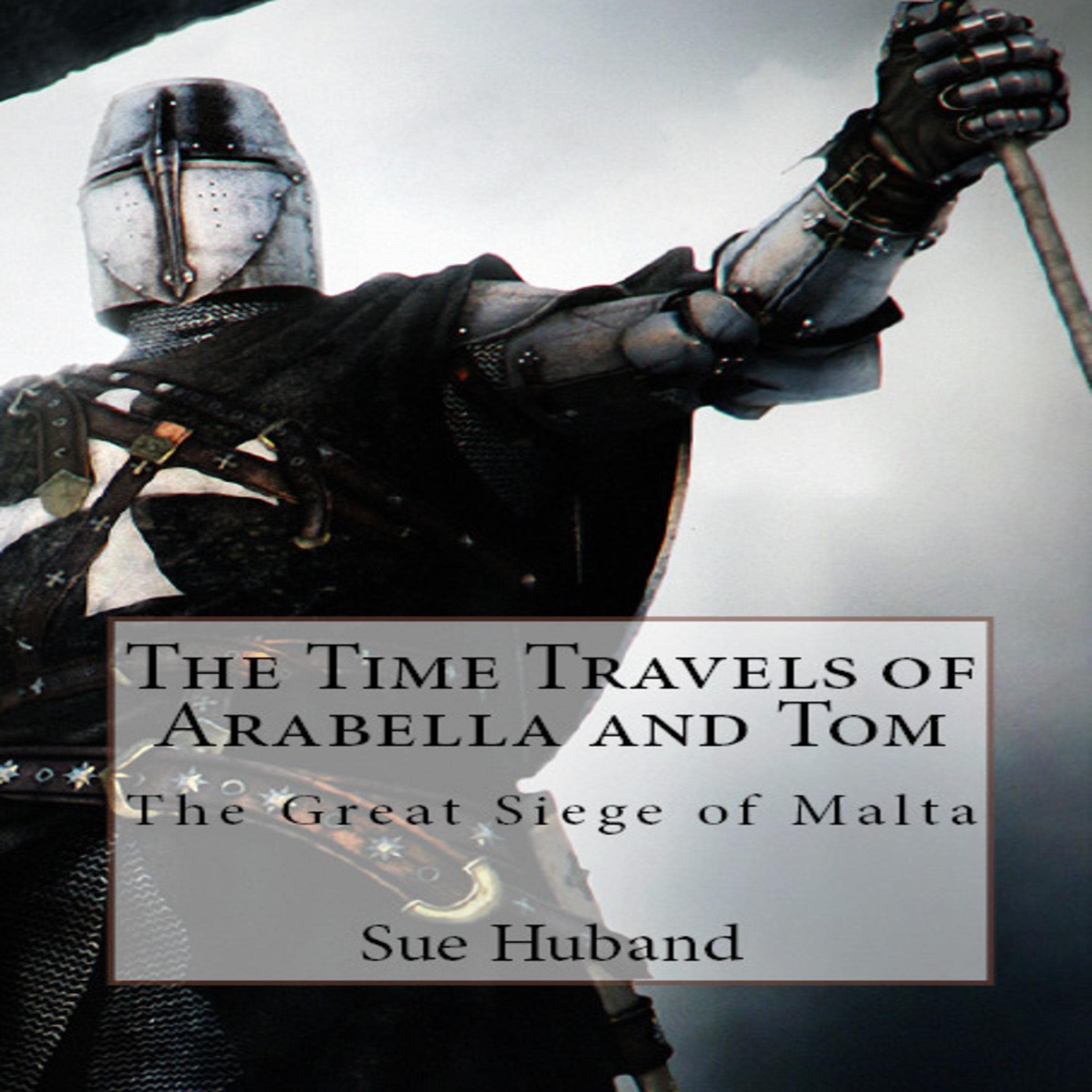 Cover art for The Time Travels of Arabella and Tom: The Great Siege of Malta