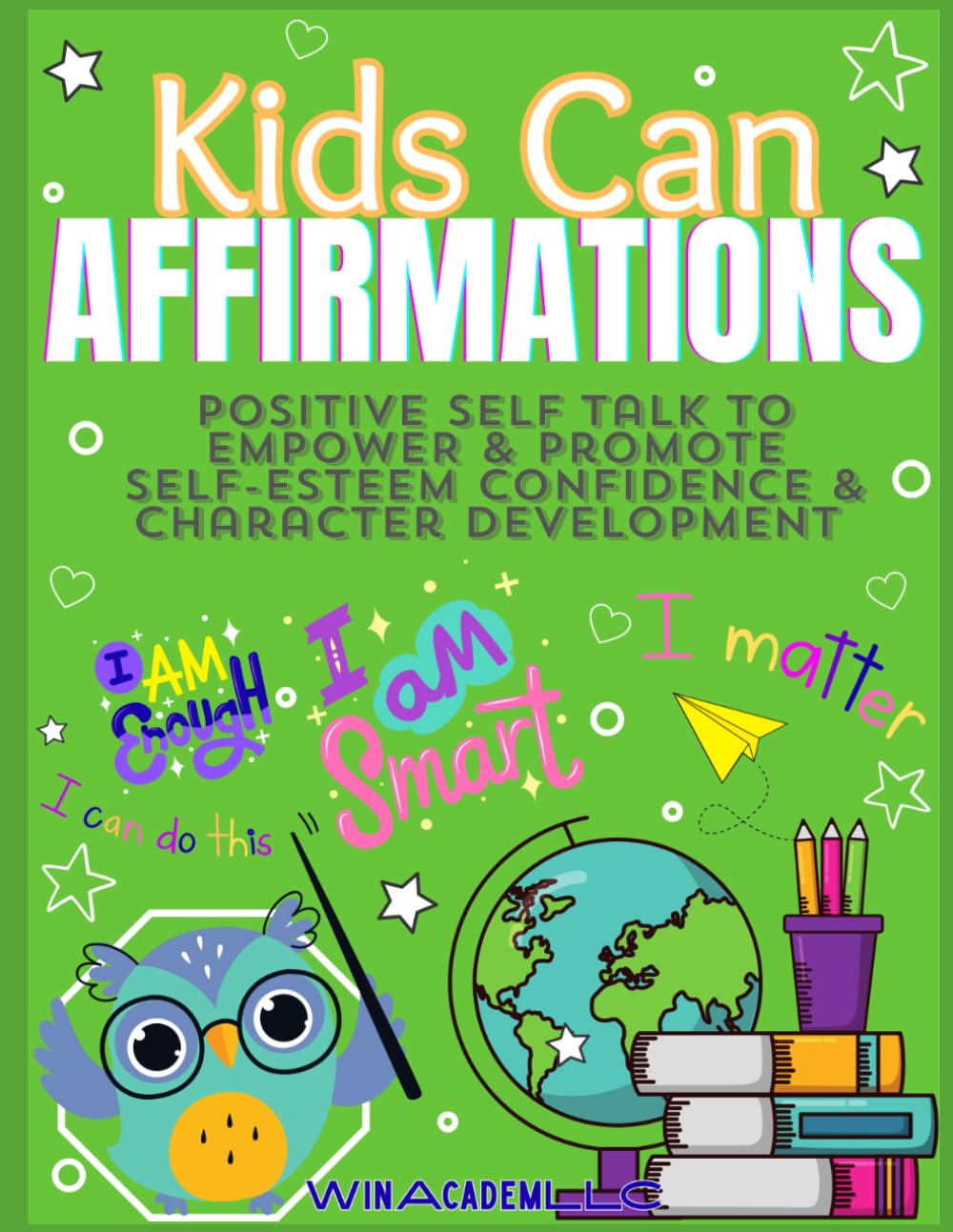 KidsCan Affirmations: Positive Self Talk to Empower Self-Esteem