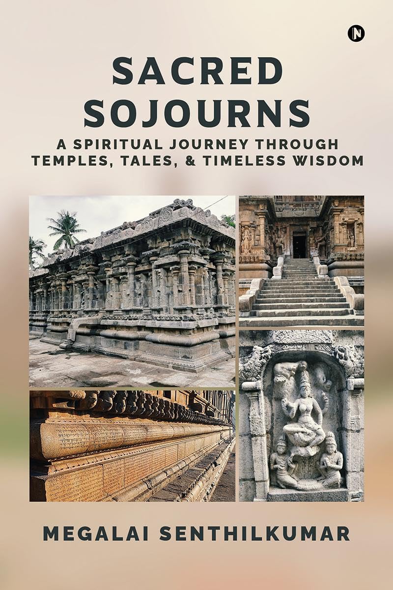 Sacred Sojourns: A Spiritual Journey Through Temples, Tales, and Timeless Wisdom