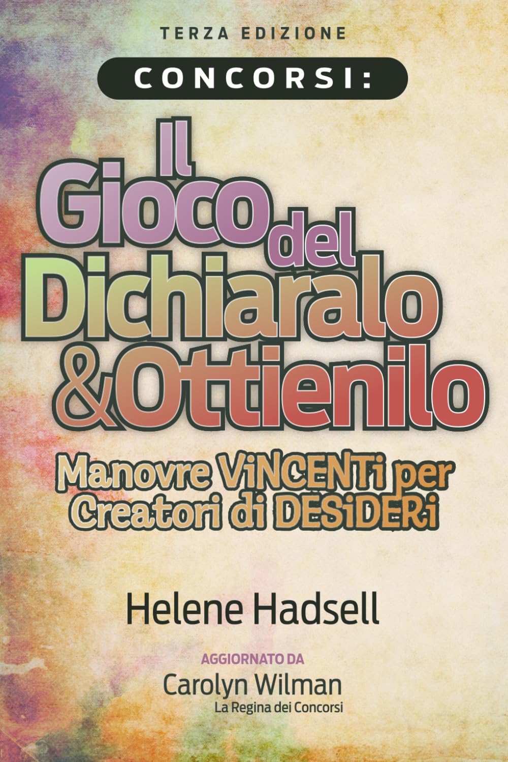 Concorsi: Il Gioco del Dichiaralo & Ottienilo: Manovre VINCENTI per Creatori di DESIDERI