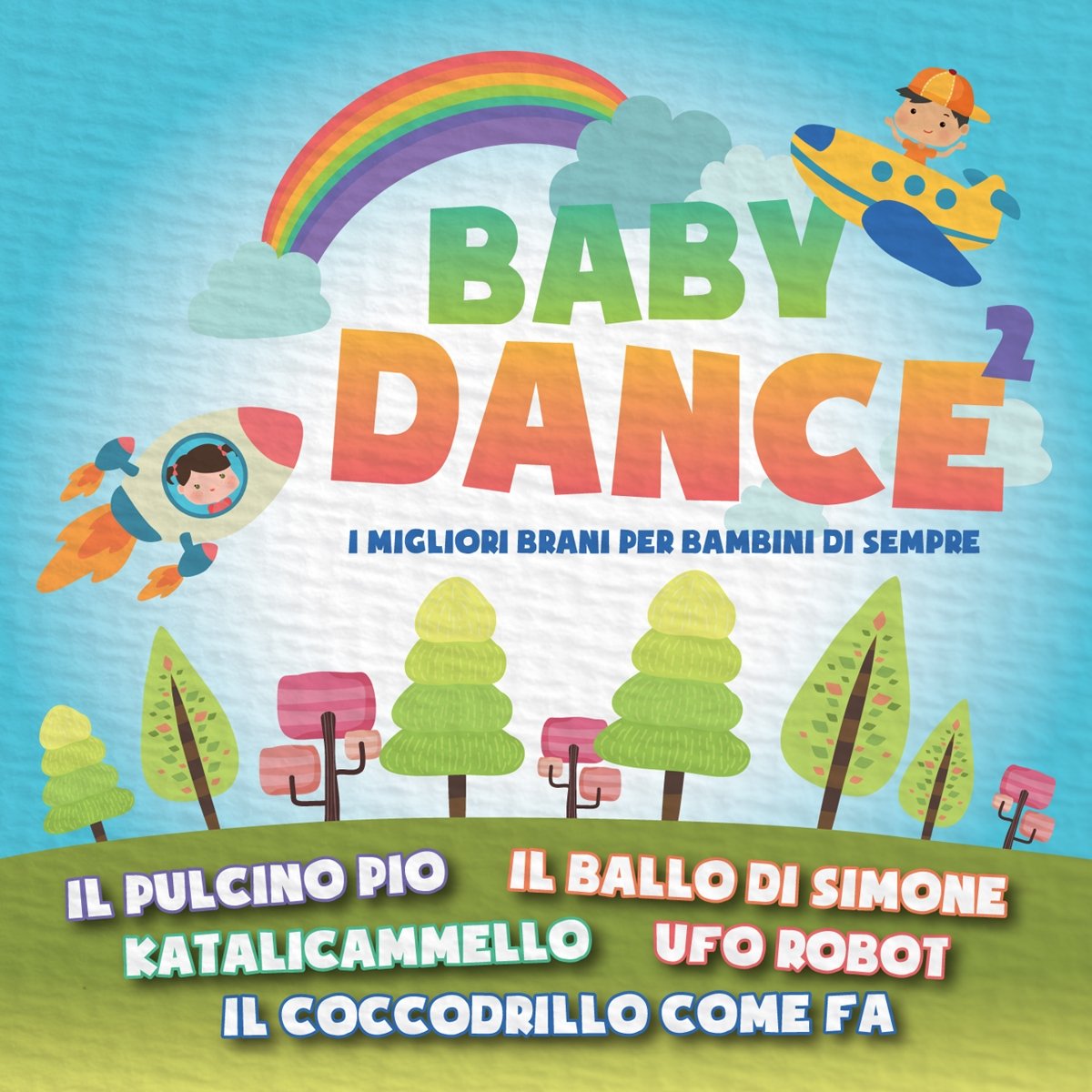 Baby Dance 2 - I Migliori Brani Per Bambini Di Sempre