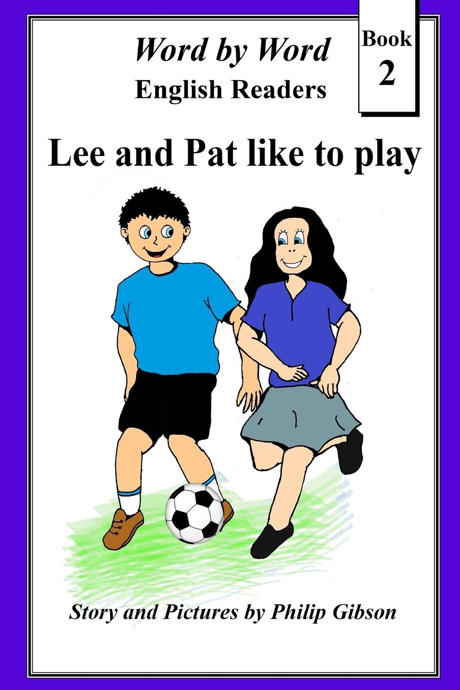 Lee and Pat like to Play: Volume 2 (Word by Word graded readers for children)