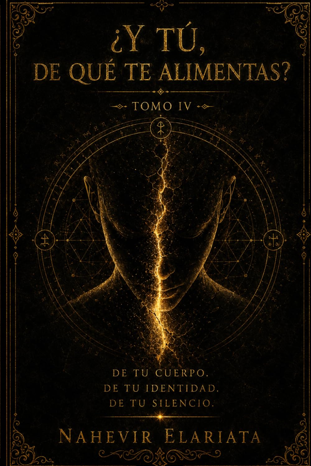 ¿Y, tu de qué te alimentas?: De tu cuerpo. De tu identidad. De tu silencio. (Código Elariata)