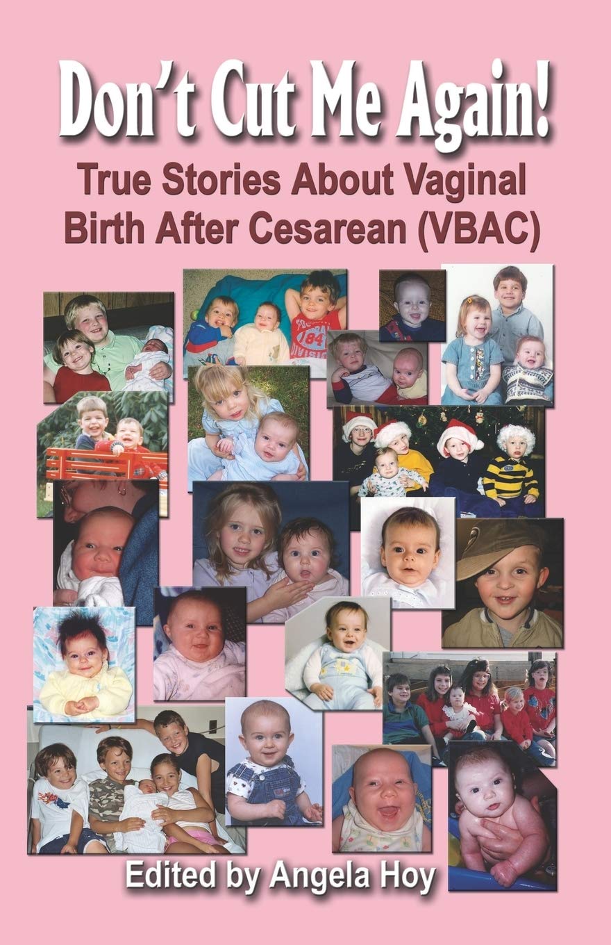 Don't Cut Me Again! True Stories about Vaginal Bir