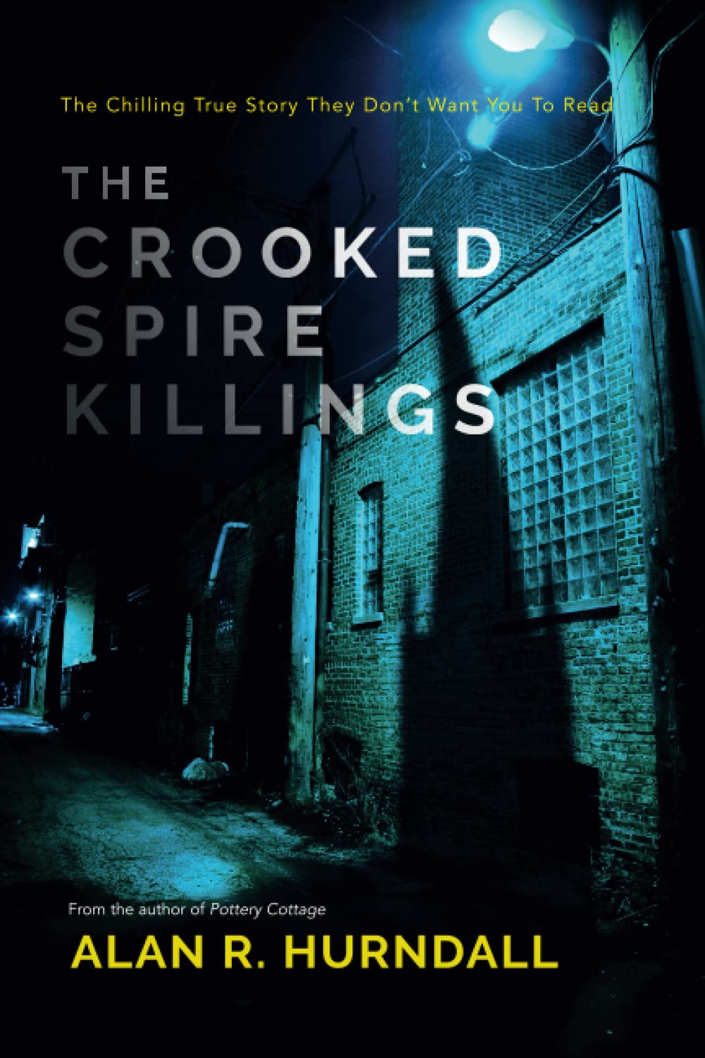 The Crooked Spire Killings: The chilling true story they don't want you to read (Peak District True Crime)