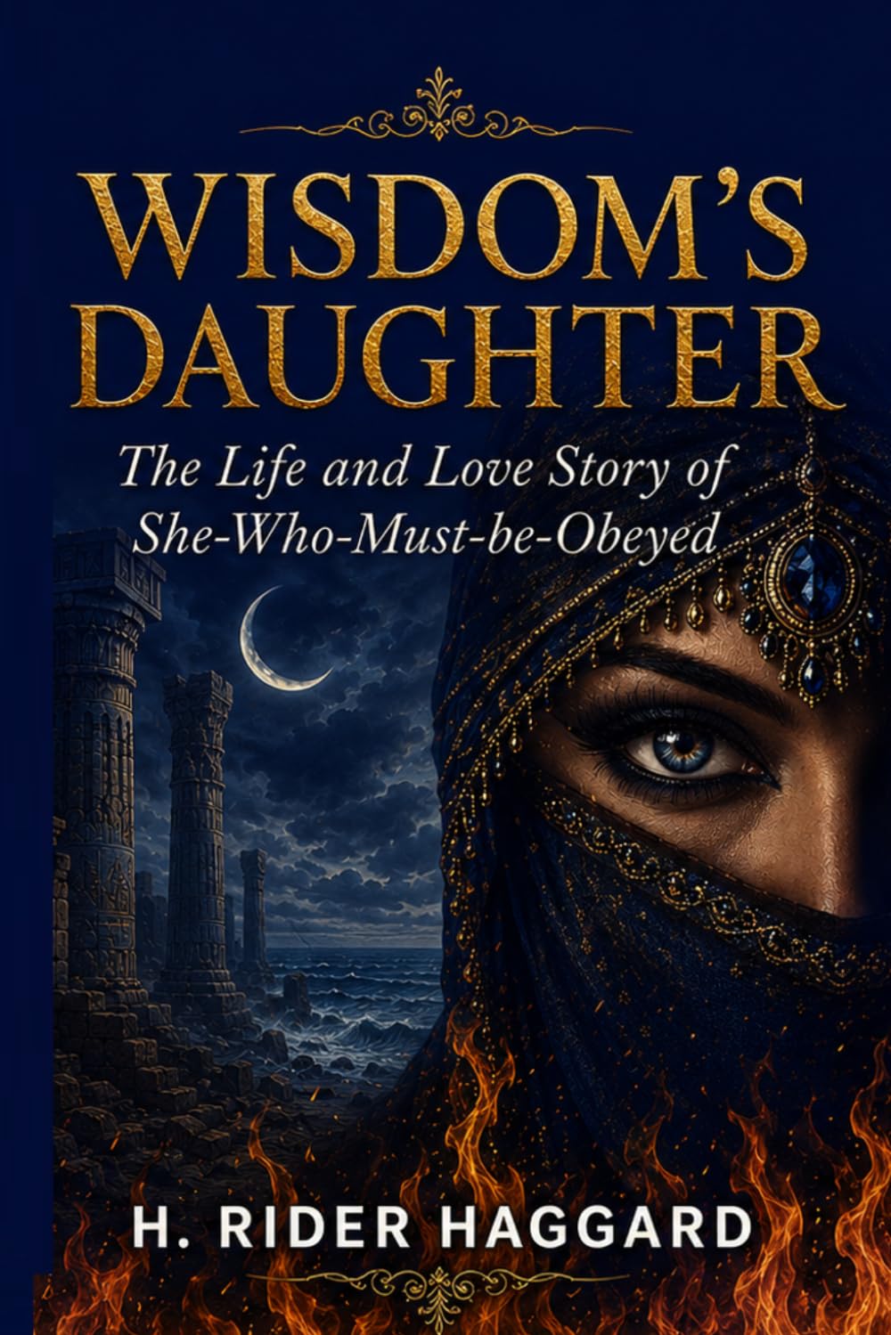 Wisdom's Daughter: The Life and Love Story of She-Who-Must-be-Obeyed