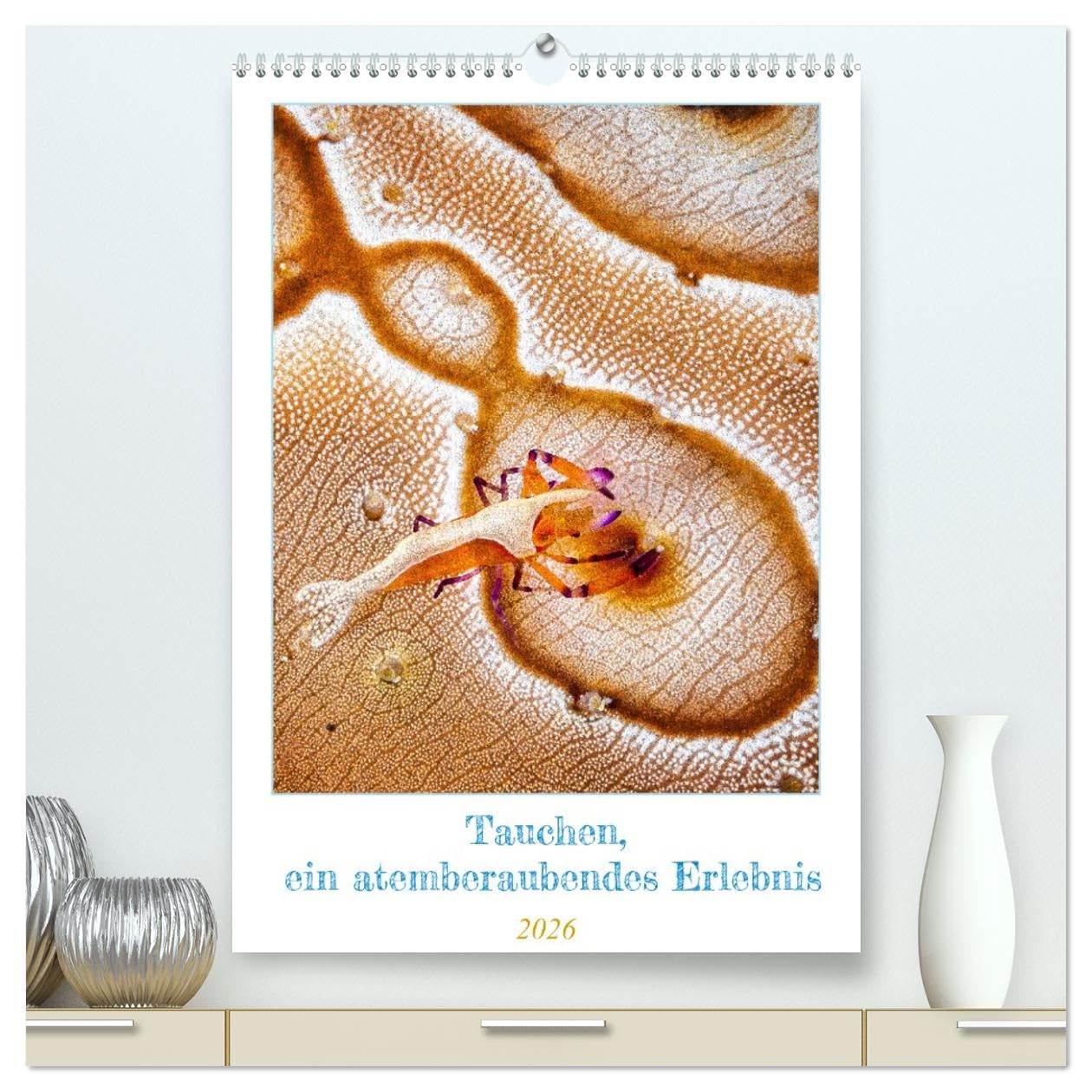 Tauchen, ein atemberaubendes Erlebnis (hochwertiger Premium Wandkalender 2026 DIN A2 hoch), Kunstdruck in Hochglanz: Die Kalenderseiten sind mit ... Tag in eine andere Welt eintauchen lassen.
