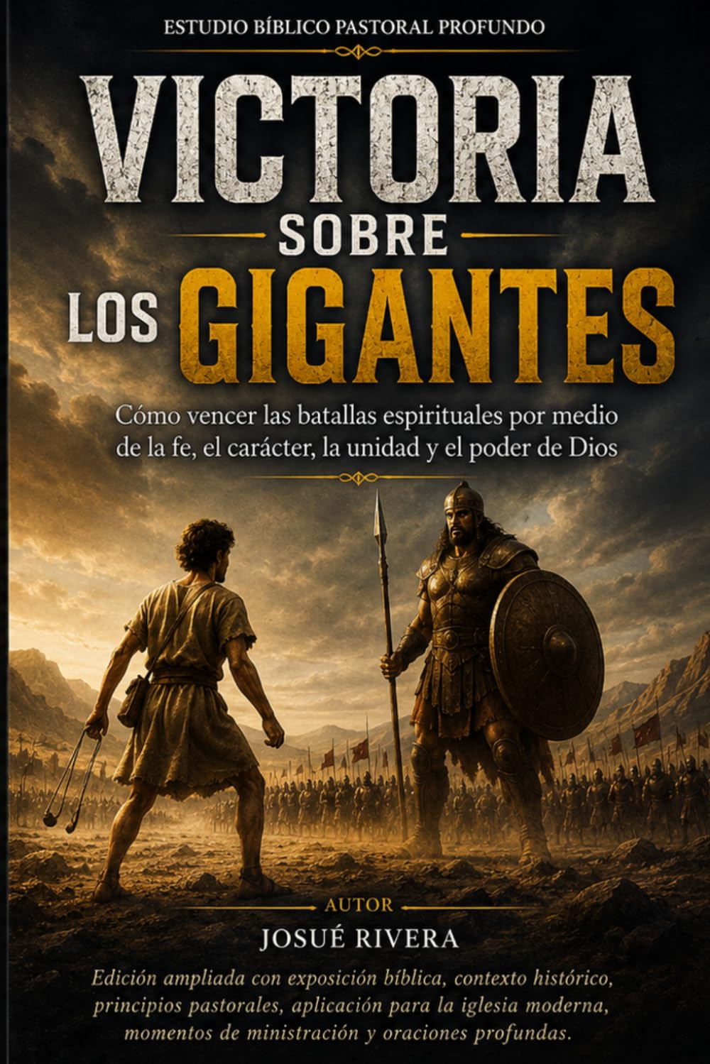 “Victoria Sobre Los Gigantes”: “Cómo vencer las batallas espirituales por medio de la fe, el carácter, la unidad y el poder de Dios”