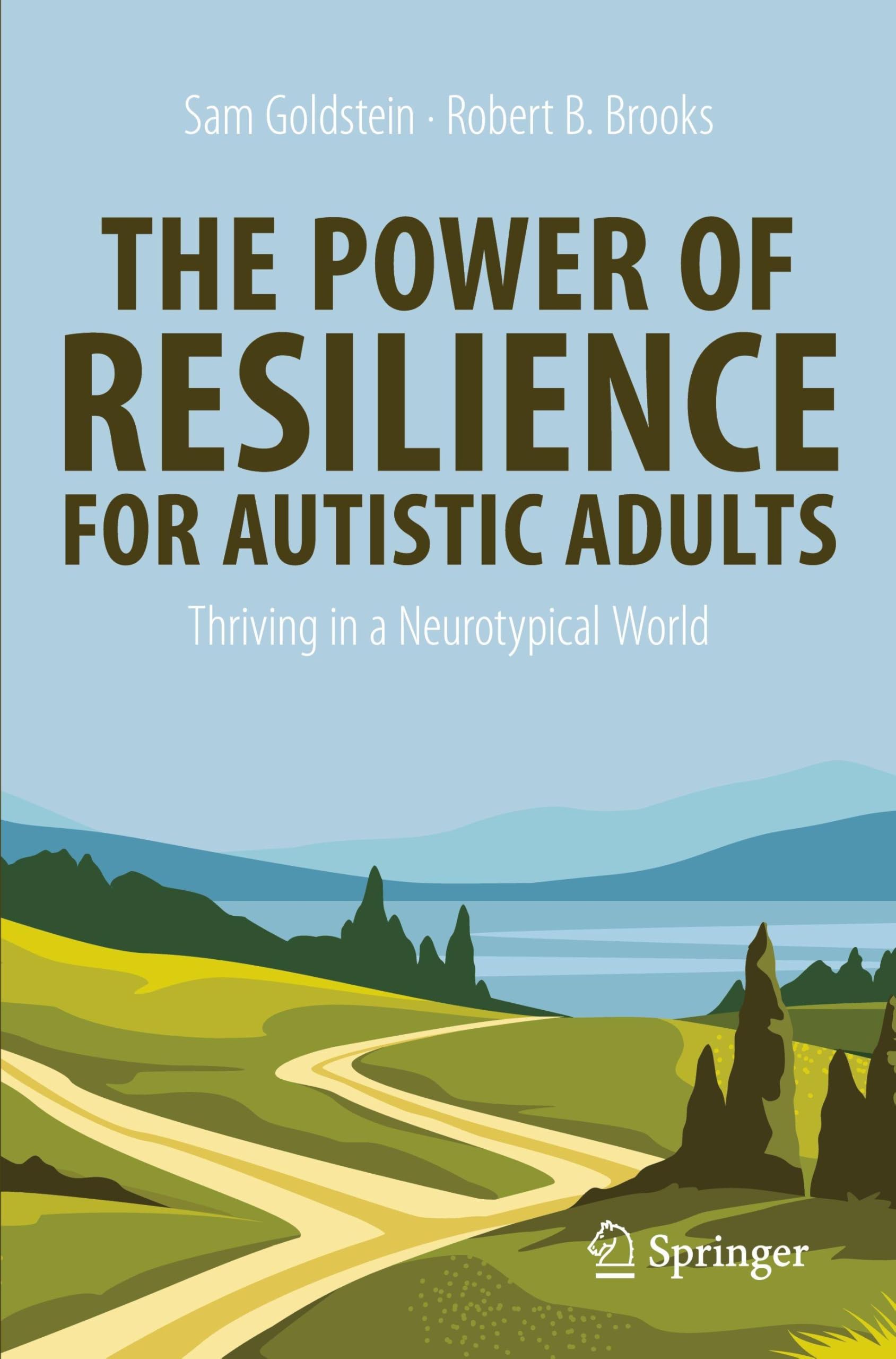 The Power of Resilience for Autistic Adults : Thriving in a Neurotypical World
