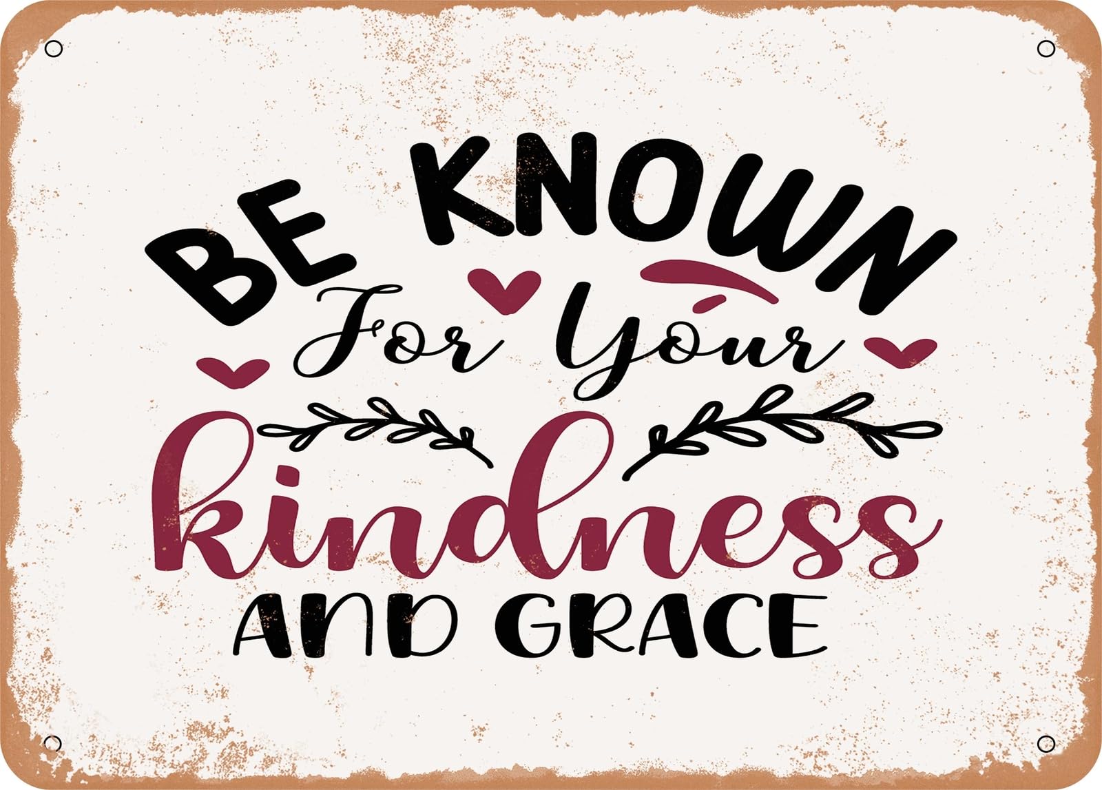 Miaomansenstore Metal Sign - Be Known For Your Kindness And Grace - Vintage Look Sign Home Decor
