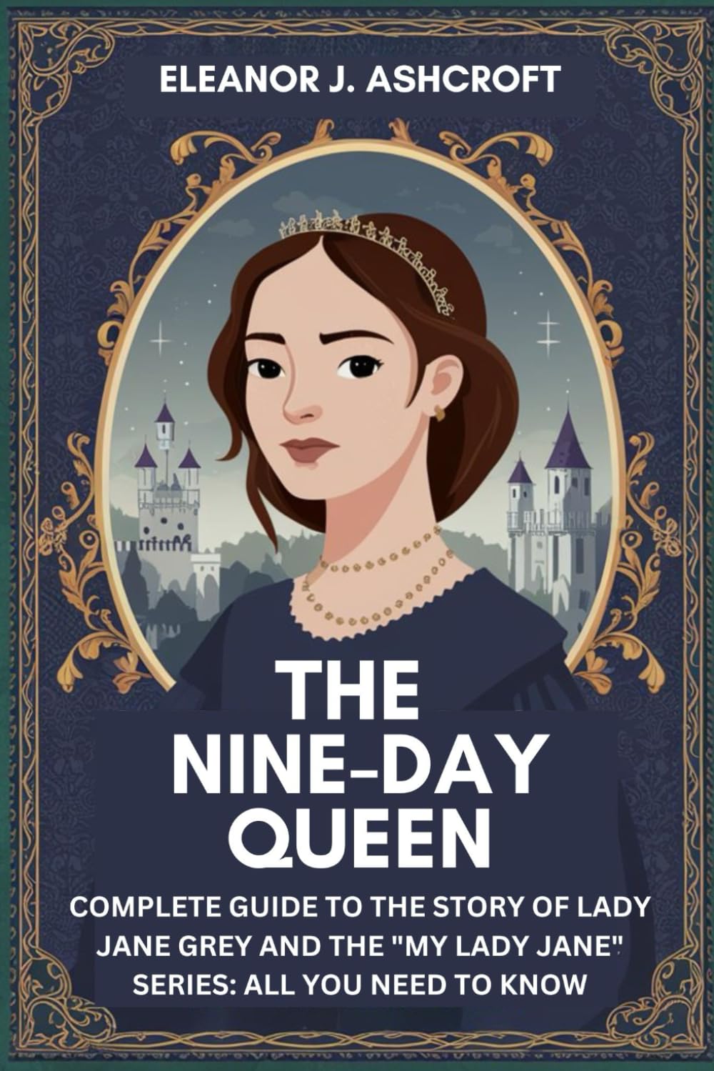 Buy The NineDay Queen Complete Guide to the Story of Lady Jane Grey and the "My Lady Jane