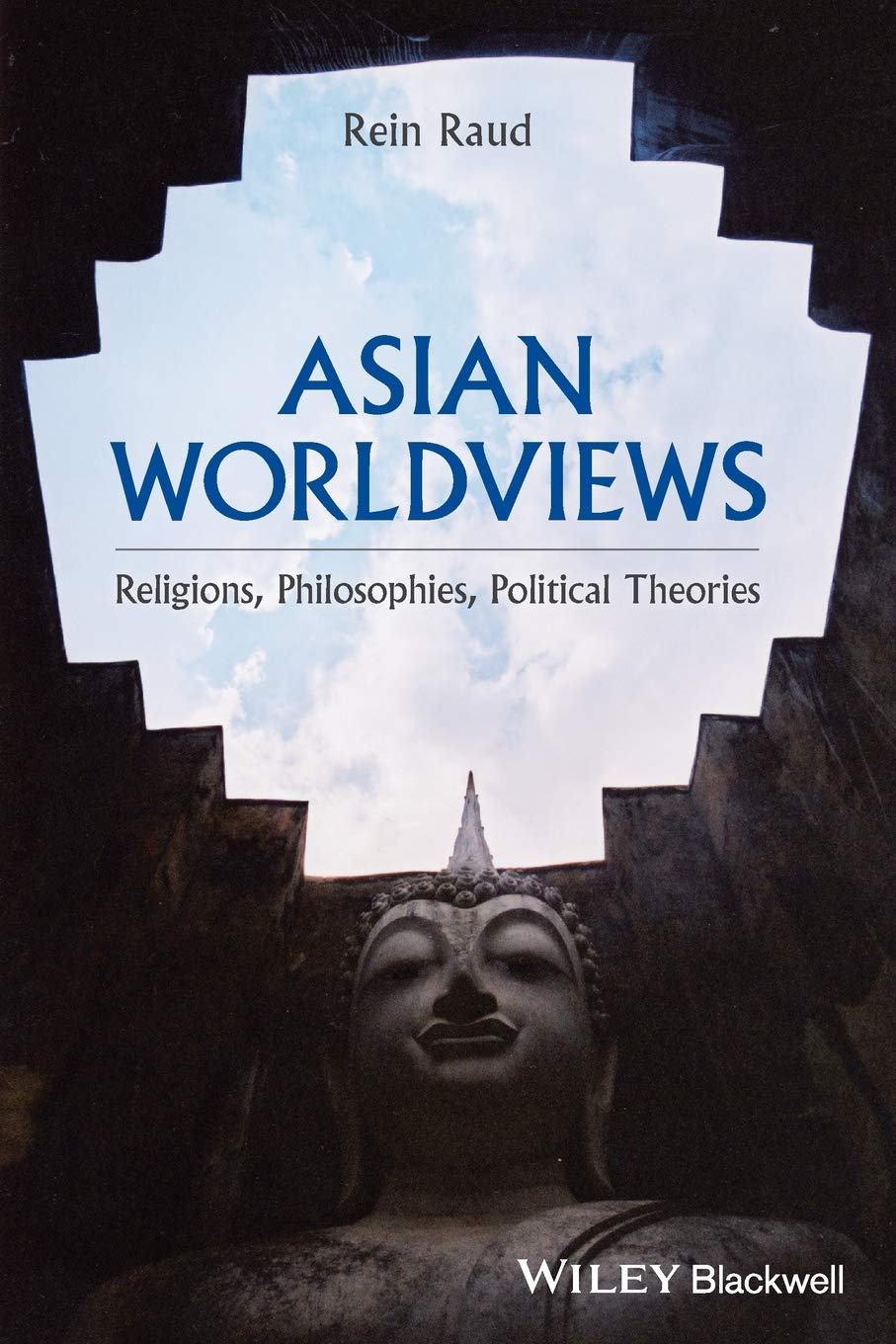 Asian Worldviews: Religions, Philosophies, Political Theories