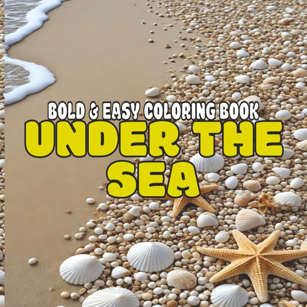 Under The Sea Bold & Easy Coloring Book: Bold & Easy Coloring Book for Kids, Teens & Adults | 40 Ocean Animal Themed Designs | Single-Sided Pages for Easy Coloring or Drawing Your Own