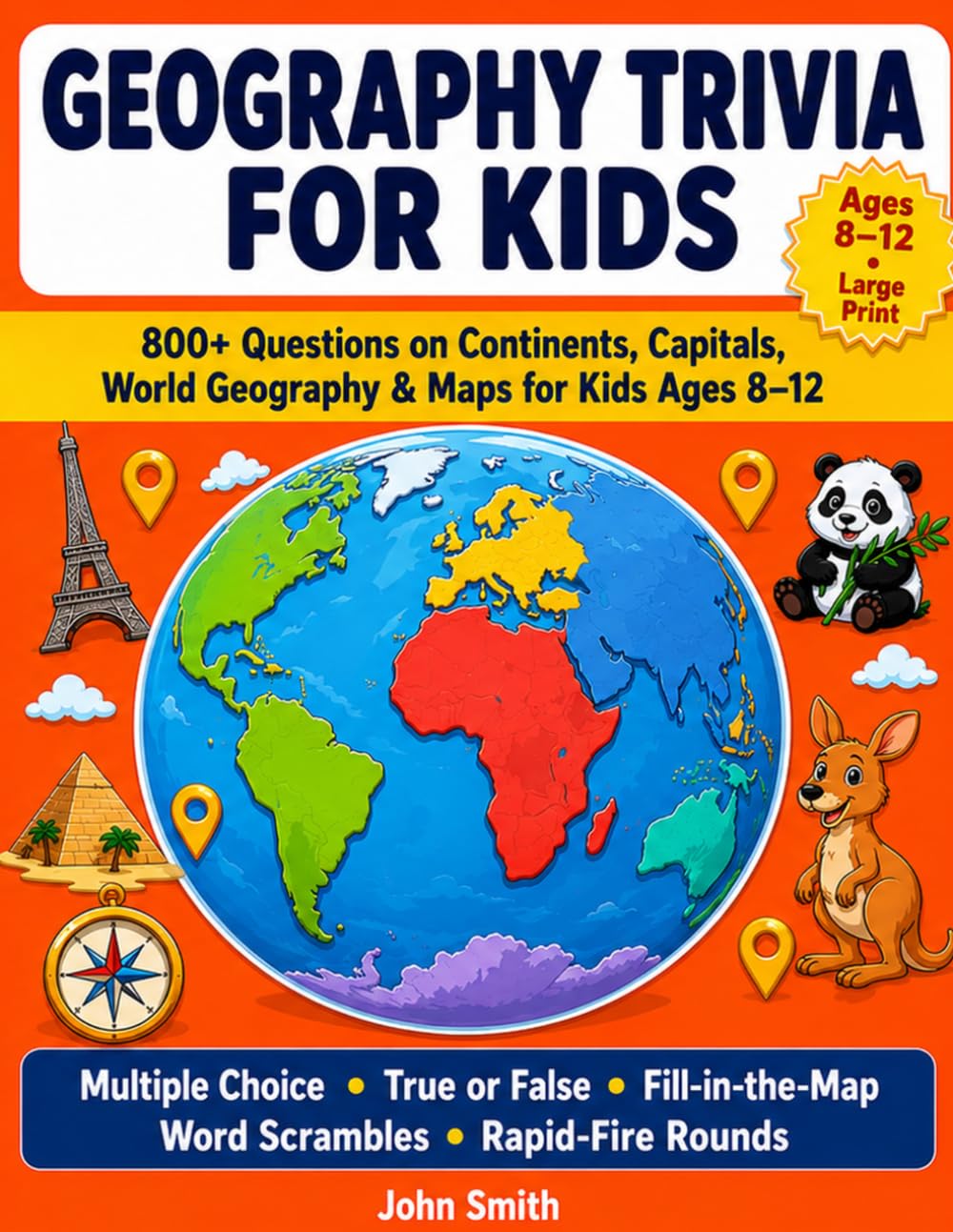 Geography Trivia for Kids: 800+ Questions on Continents, Capitals, US Geography, Maps & World Records