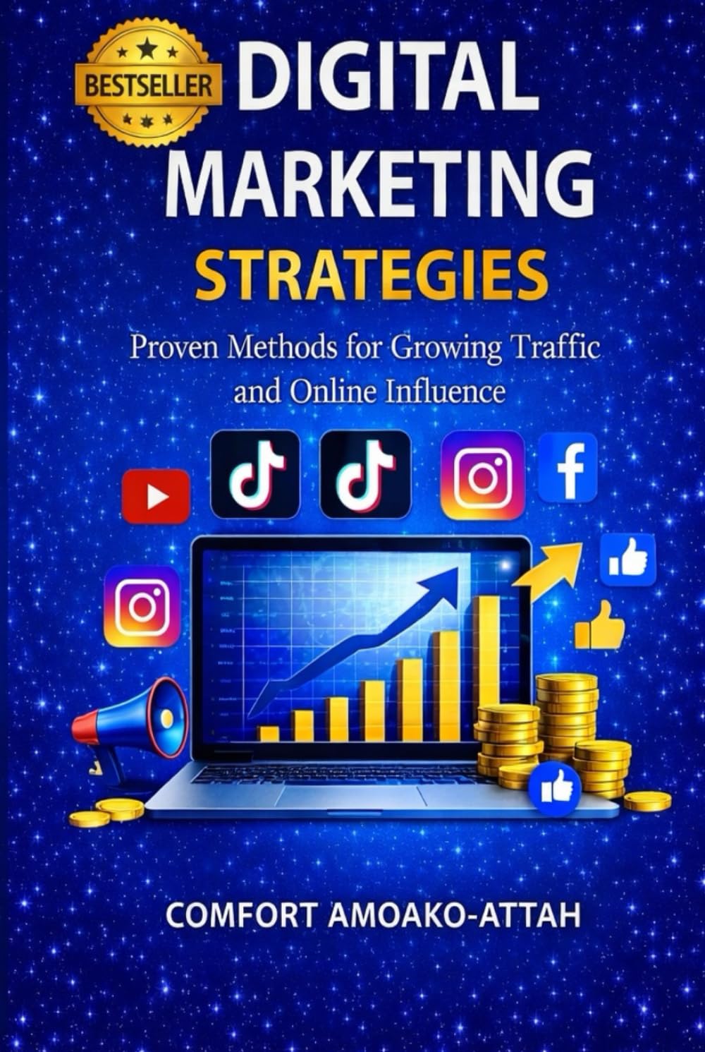 Digital Marketing Strategies: A Step by Step Guide to TikTok Growth, Amazon KDP Publishing, Email Marketing, Affiliate Income, and Building a Profitable Online Brand
