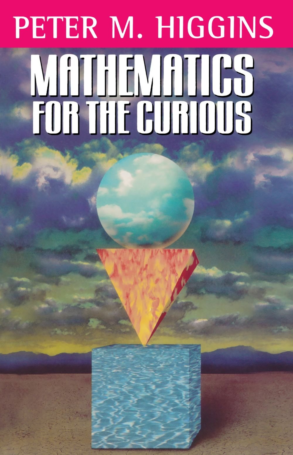 Mathematics For The Curious - Higgins, Peter M.