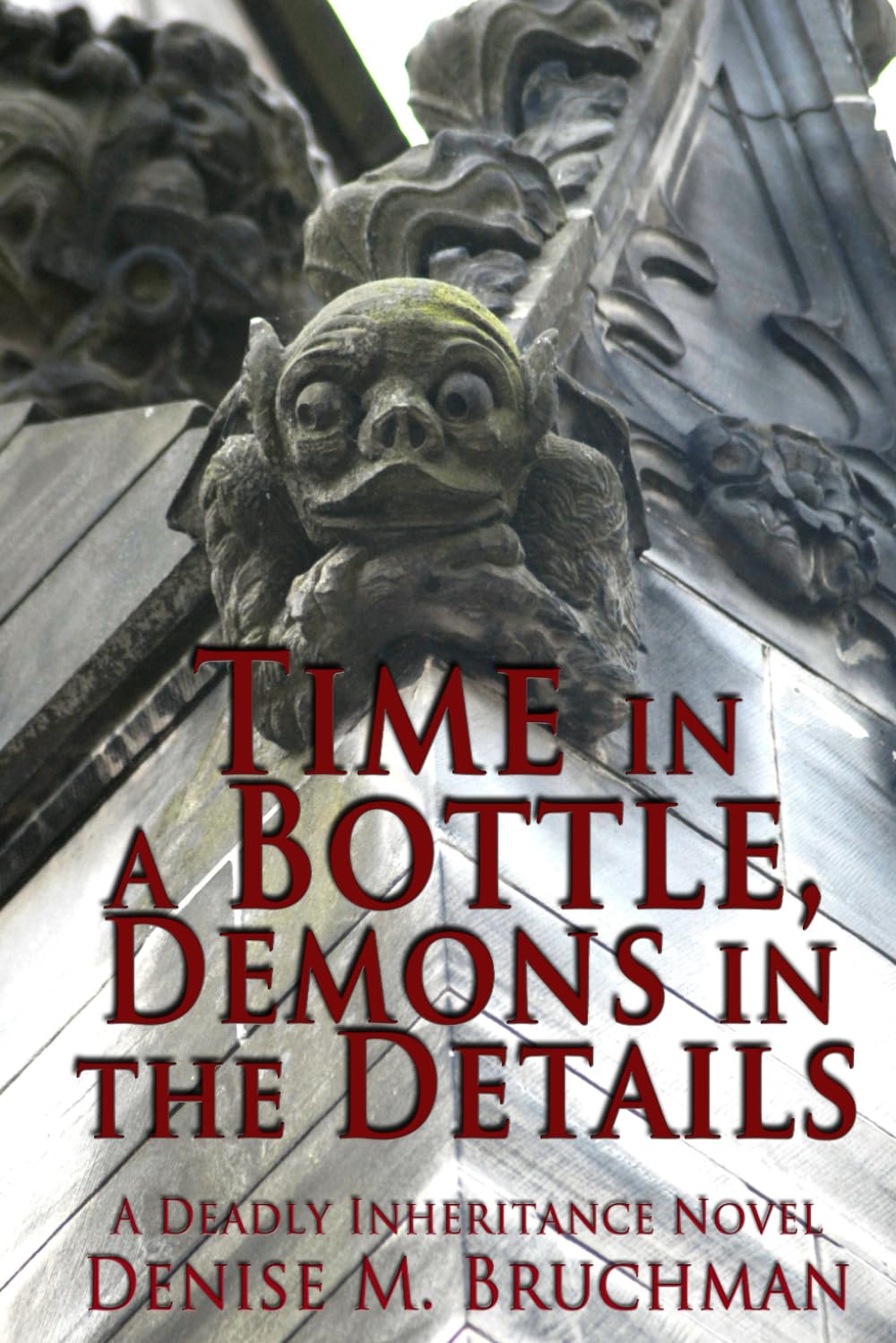 Time in a Bottle, Demons in the Details: A Deadly Inheritance Novel