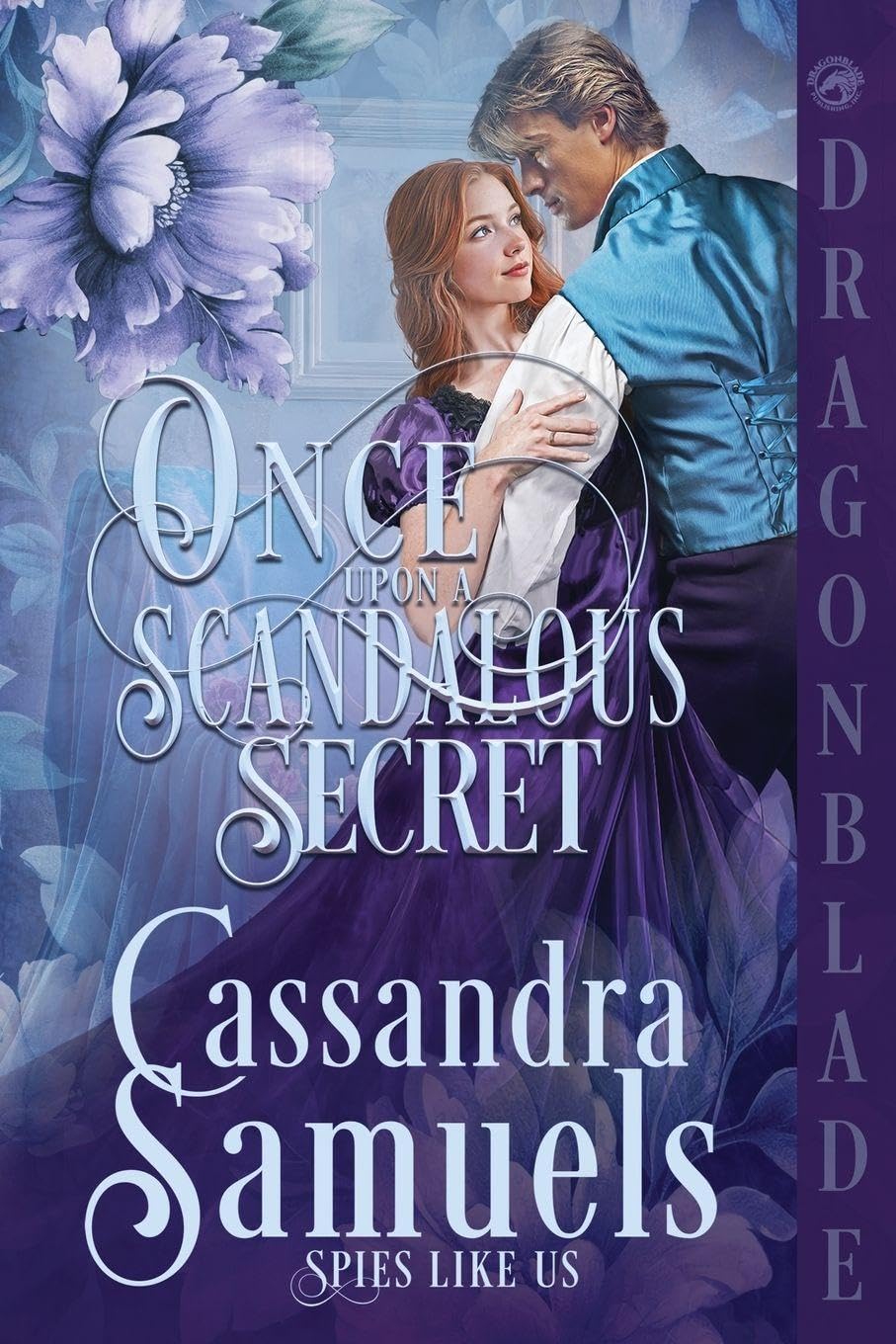 Once Upon a Scandalous Secret: A Regency Historical Romance: 2 (Spies Like Us)