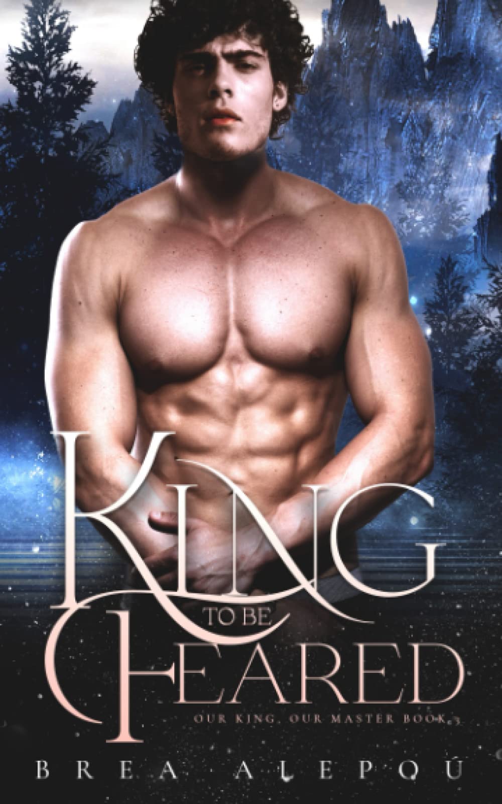 A King to be Feared: Fantasy Gay Romance (Our king, Our Master)