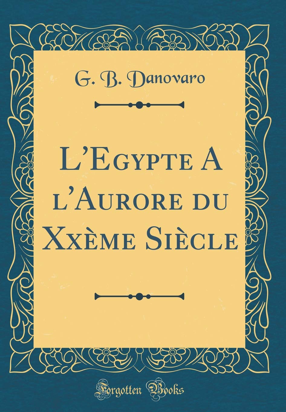 L'Egypte A l'Aurore du Xxème Siècle (Classic Reprint)
