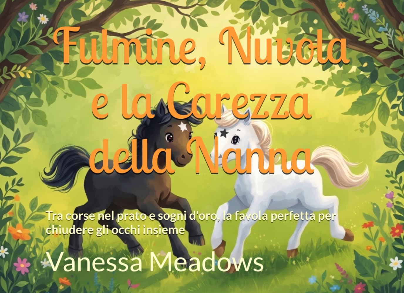 Fulmine, Nuvola e la Carezza della Nanna: Tra corse nel prato e sogni d'oro, la favola perfetta per chiudere gli occhi insieme